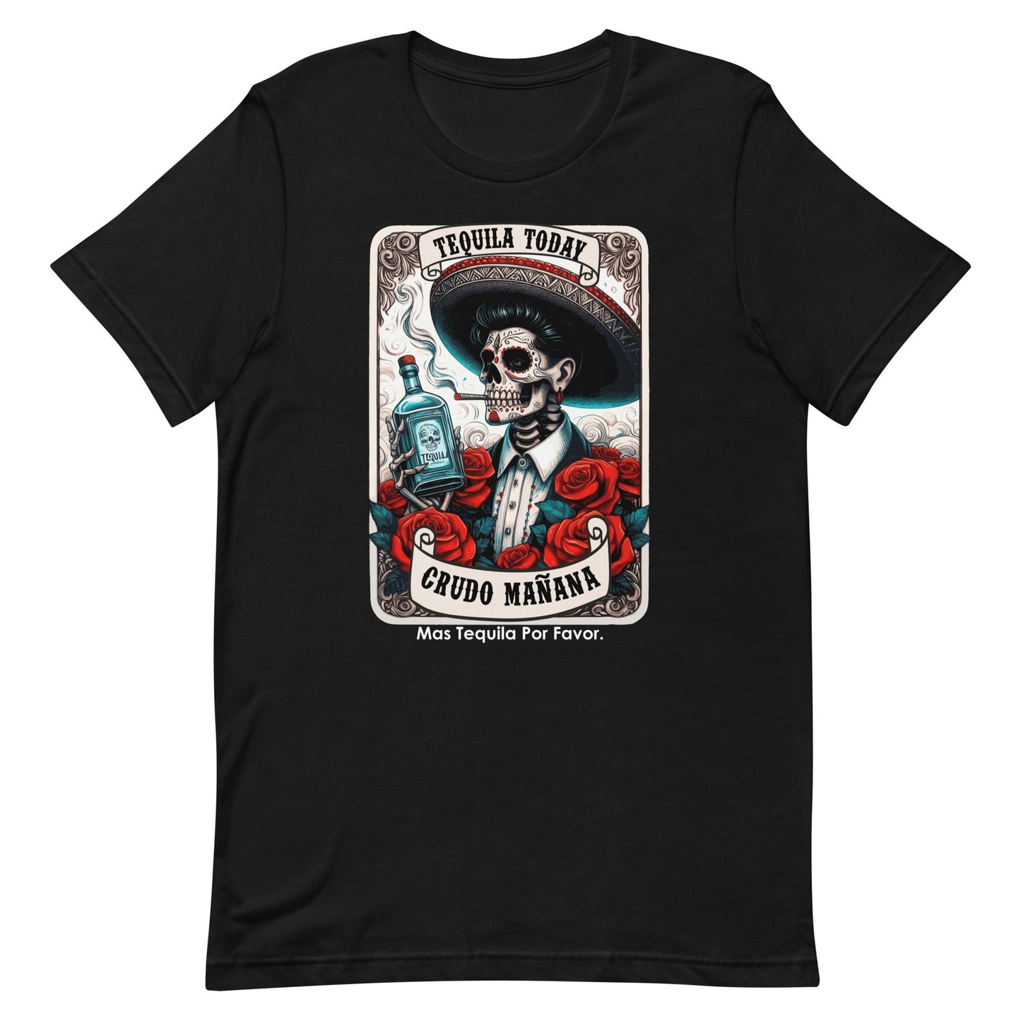 Tequila Today Crudo MaÃ±ana Unisex t-shirt
