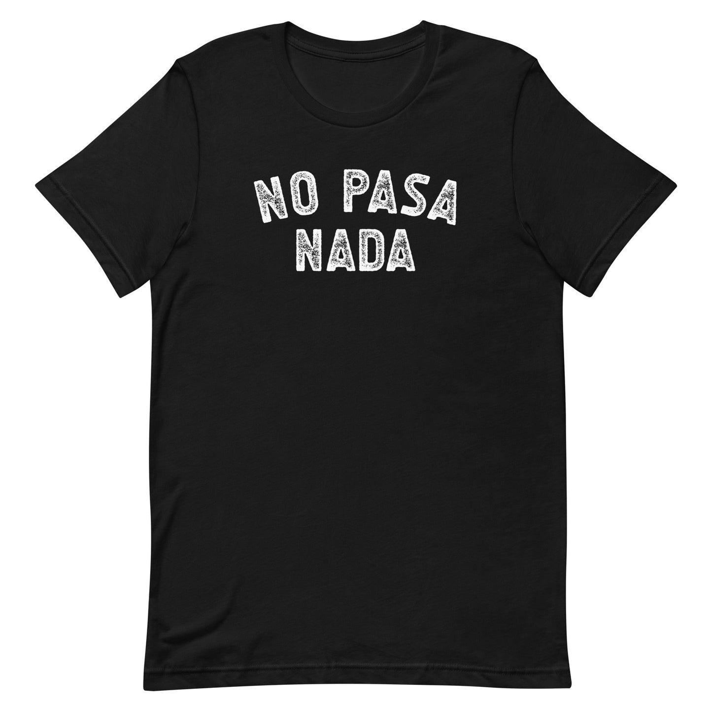 No Pasa Nada T-Shirt for Latina