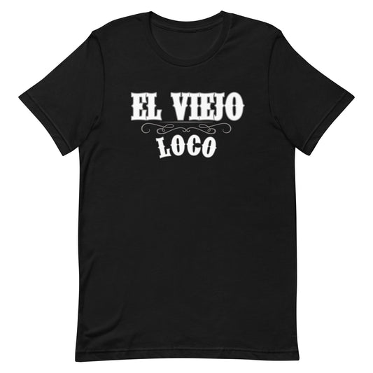 El Viejo Loco T-Shirt