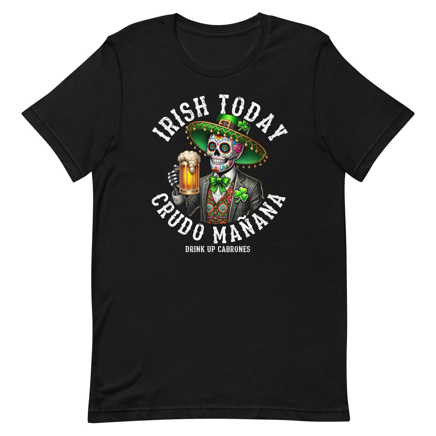 Irish Today Crudo MaÃ±ana Drink Up T-Shirt