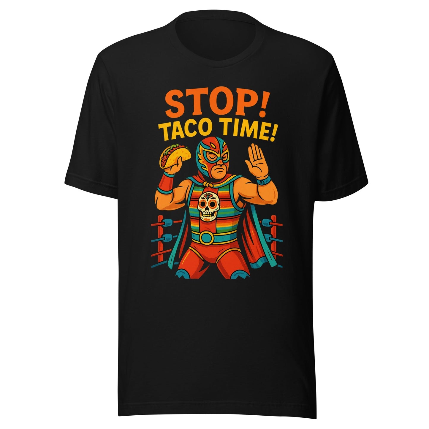 Stop! Taco Time! Fiesta Luchador T-Shirt for Taco Fans