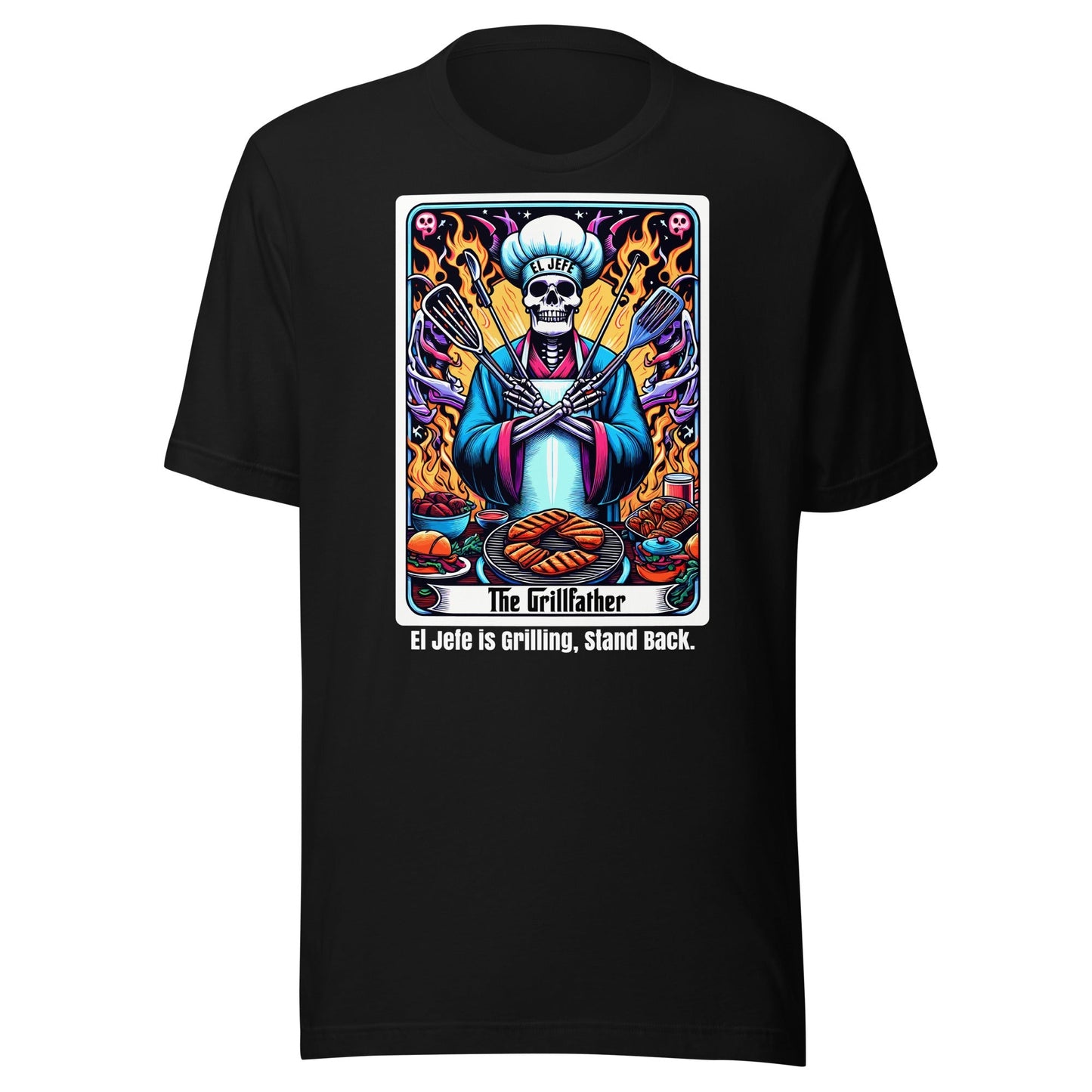 El Jefe The Grill Father Grilling Stand Back T-Shirt