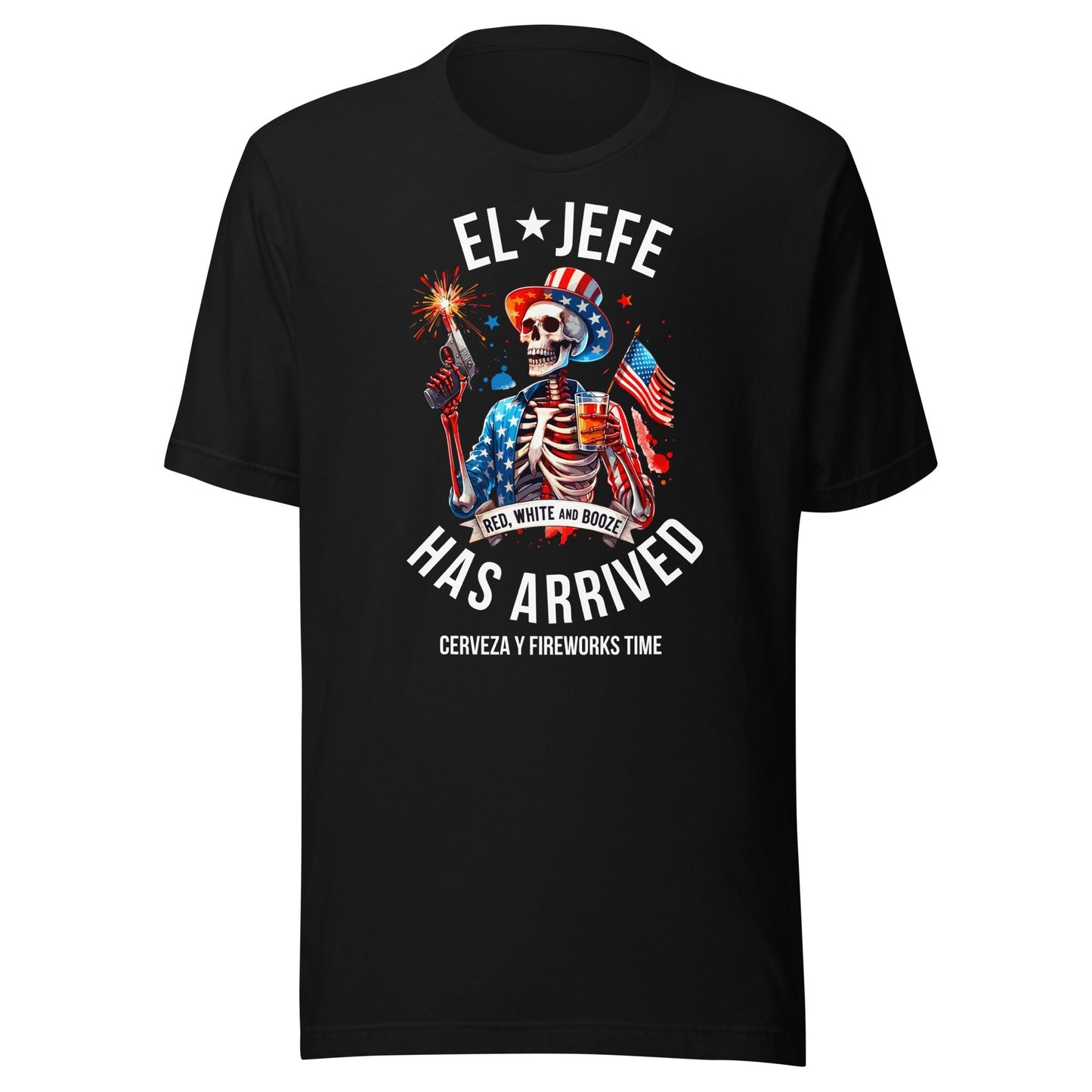 El Jefe Has Arrived Cerveza Y Fireworks Time 4th July Tee