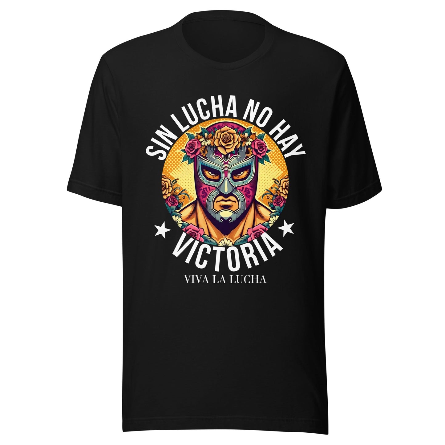 Sin Lucha No Hay Victoria Viva La Lucha T-Shirt for Latinos