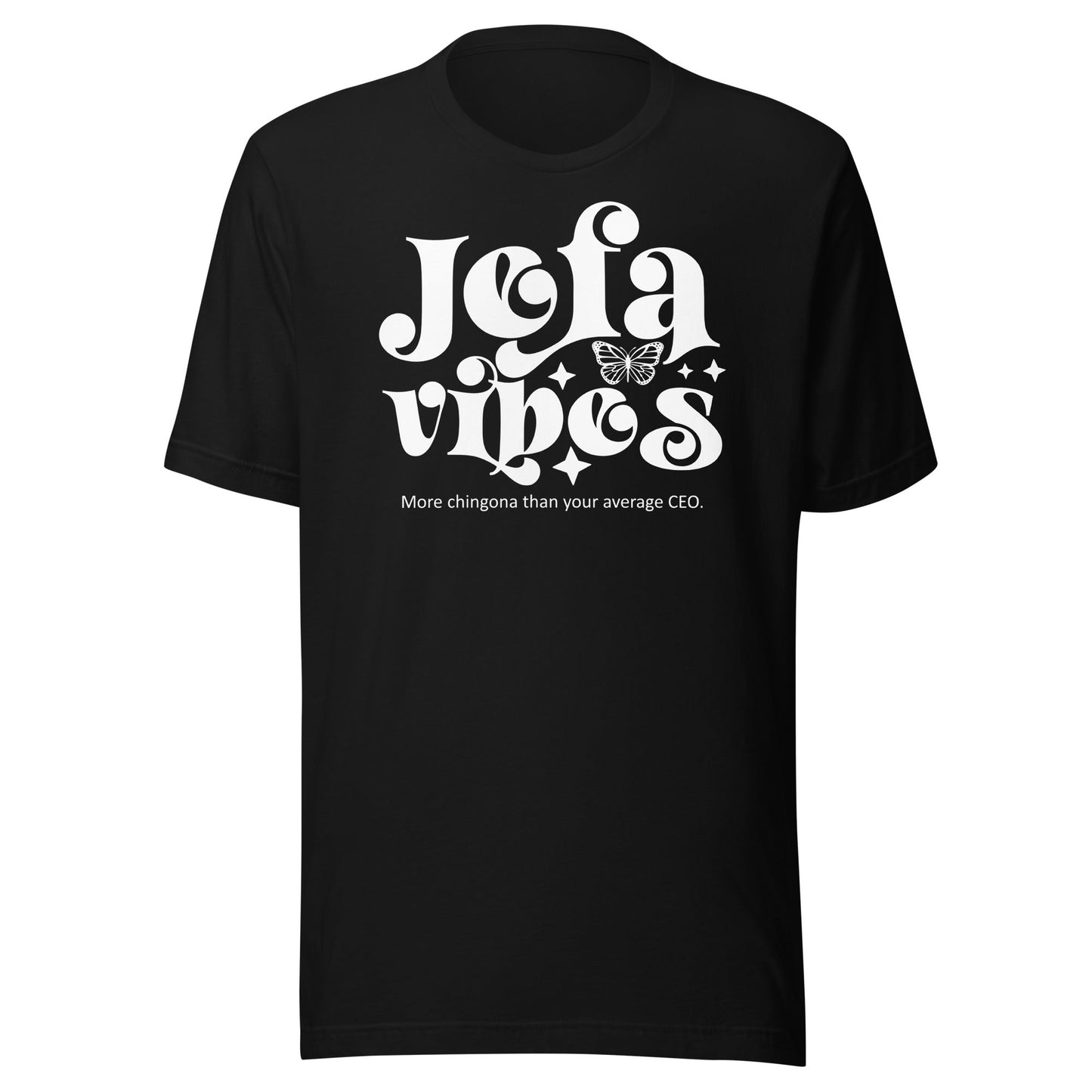 Jefa Vibes - More Chingona Than Your Average CEO T-Shirt