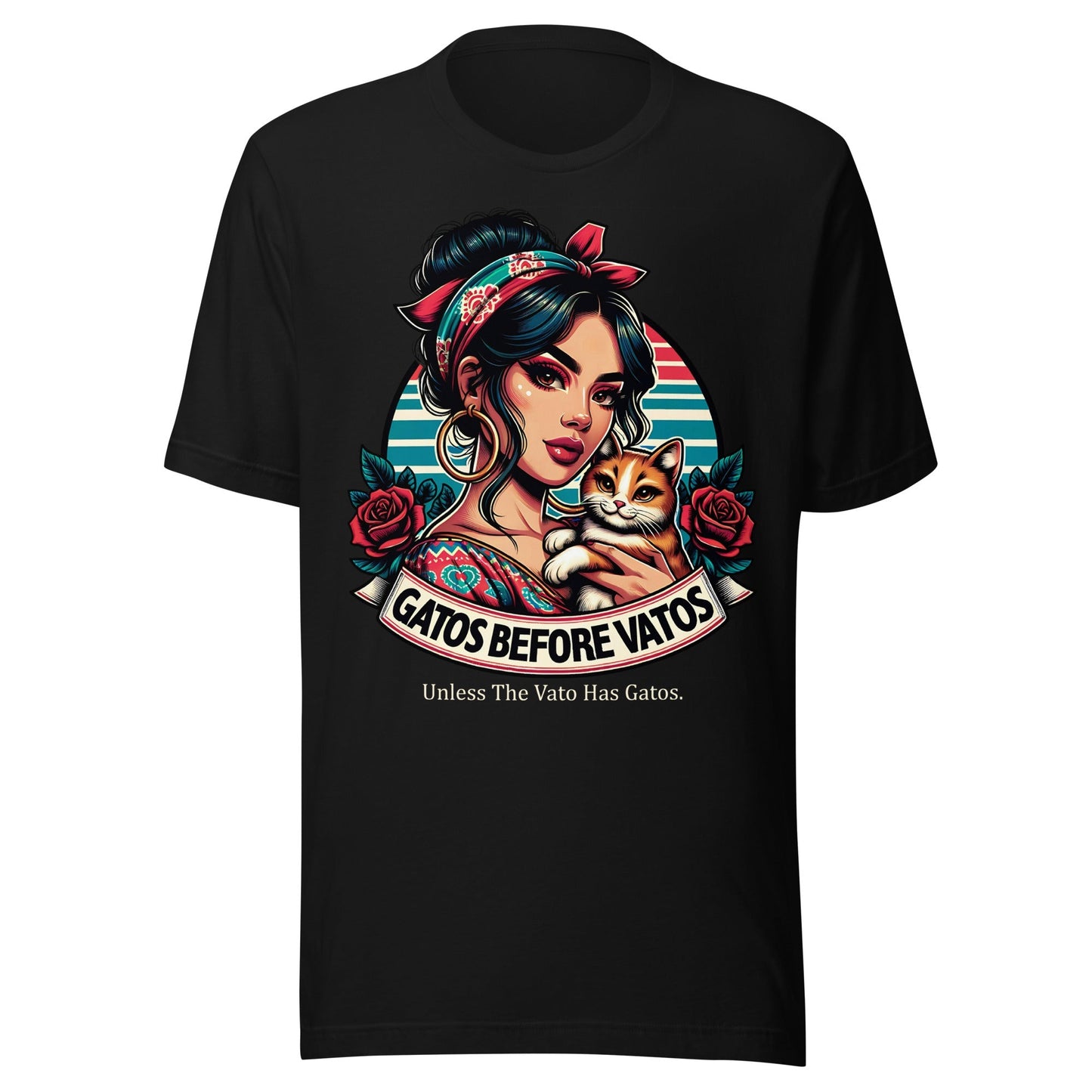 Gatos before Vatos. Unless the Vato Has Gato Chingona T-Shirt
