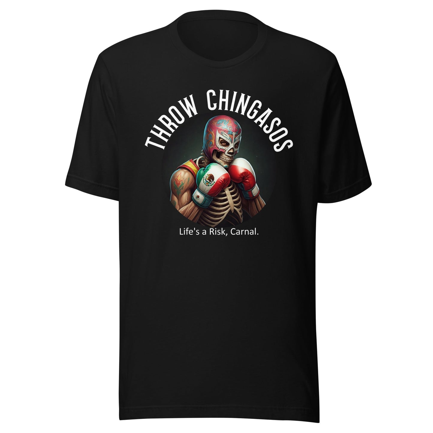 Throw Chingasos Life's a Risk House of Locos T-Shirt for Latinos