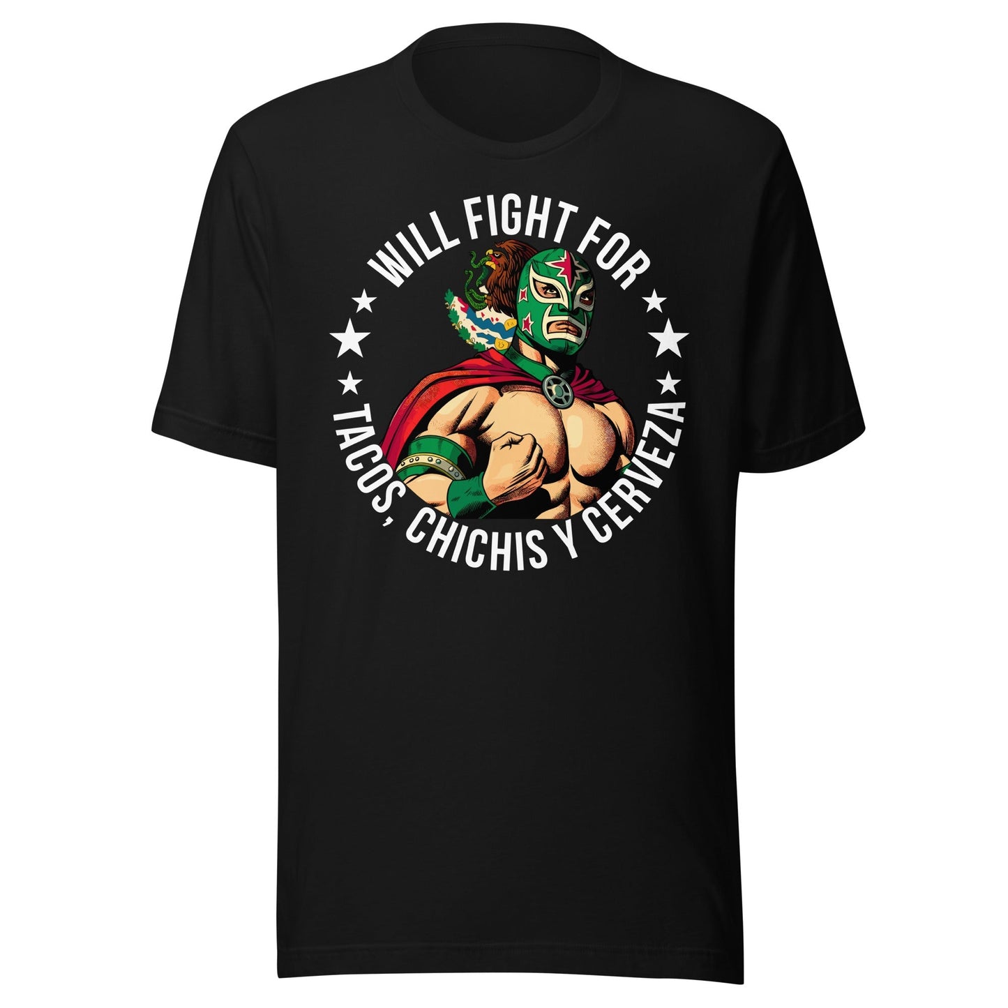 Will Fight For Tacos, Chichis and Cerveza T-Shirt for Latinos