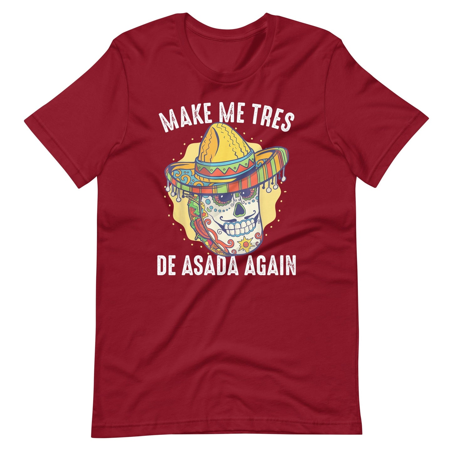 Make Me Tres De ASADA Again Taco T-Shirt