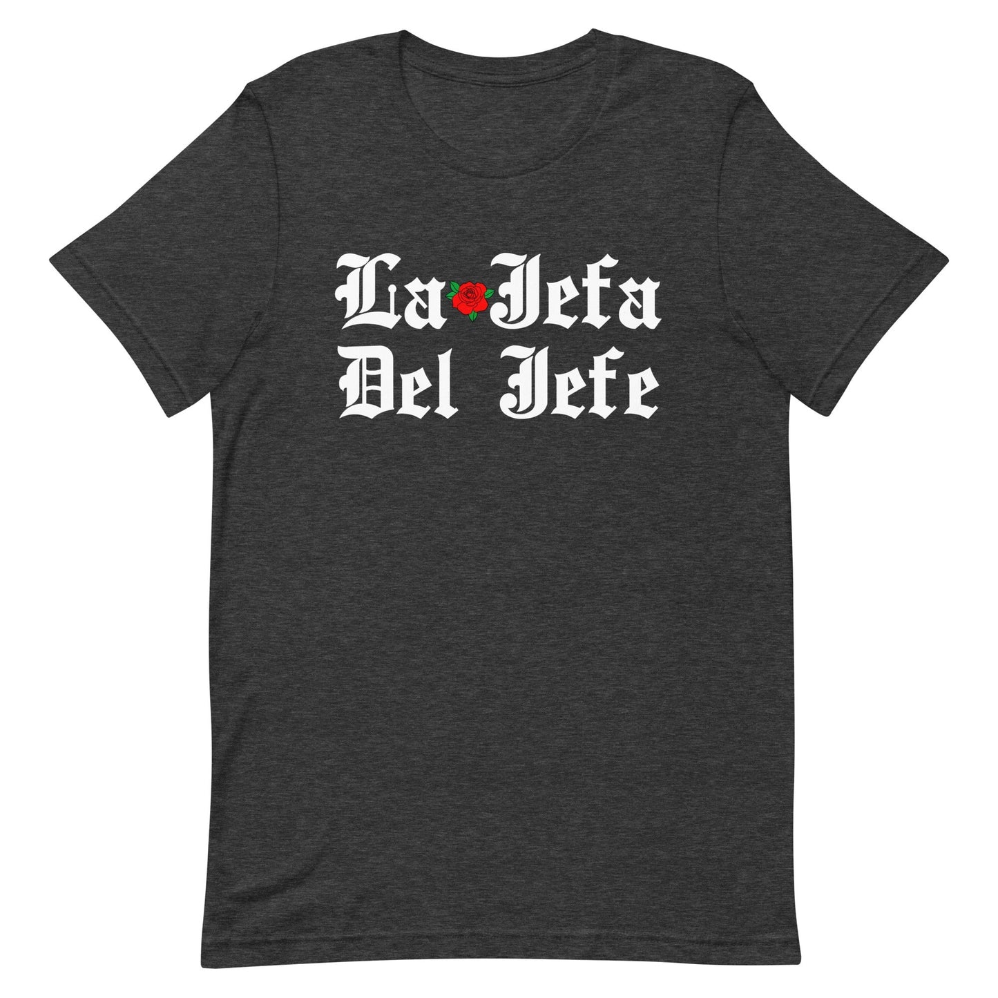 La Jefa Del Jefe Unisex T-Shirt Style003