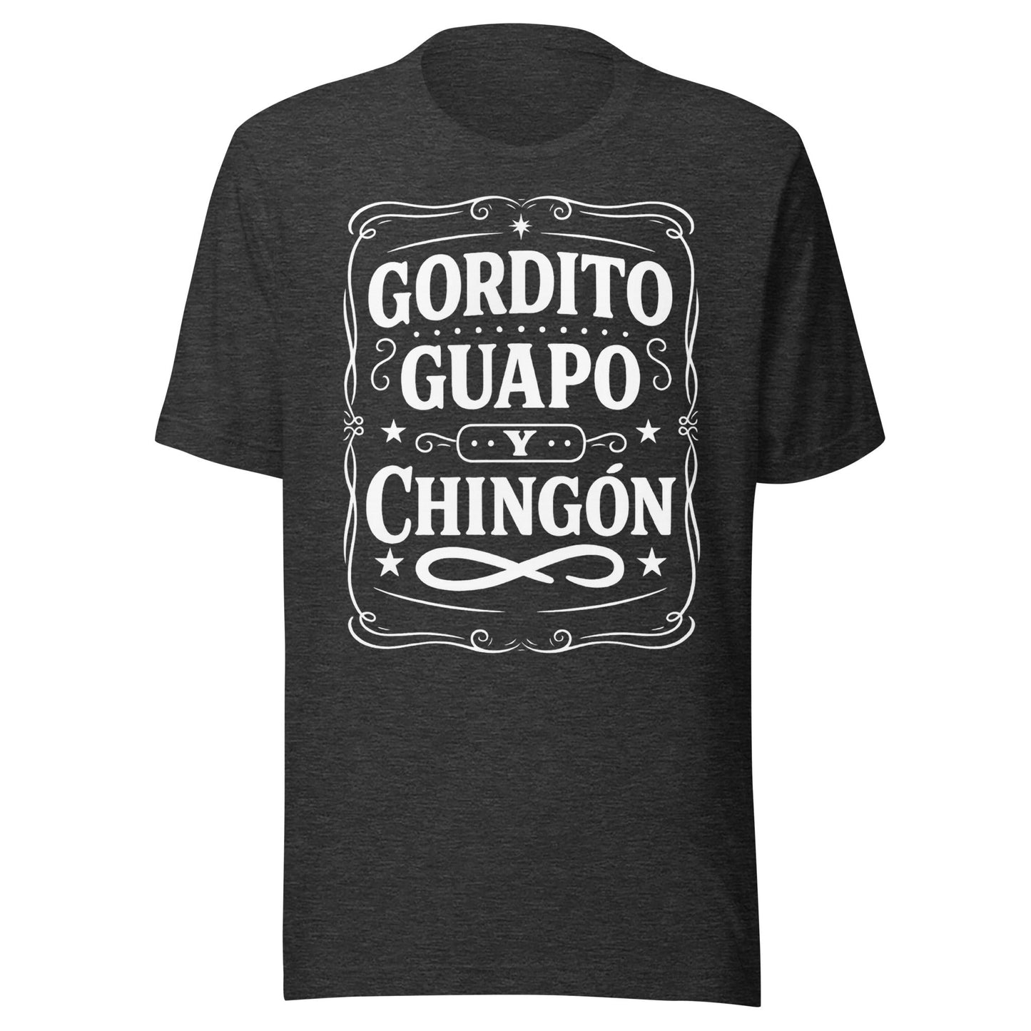 Gordito Guapo Y ChingÃ³n T-Shirt