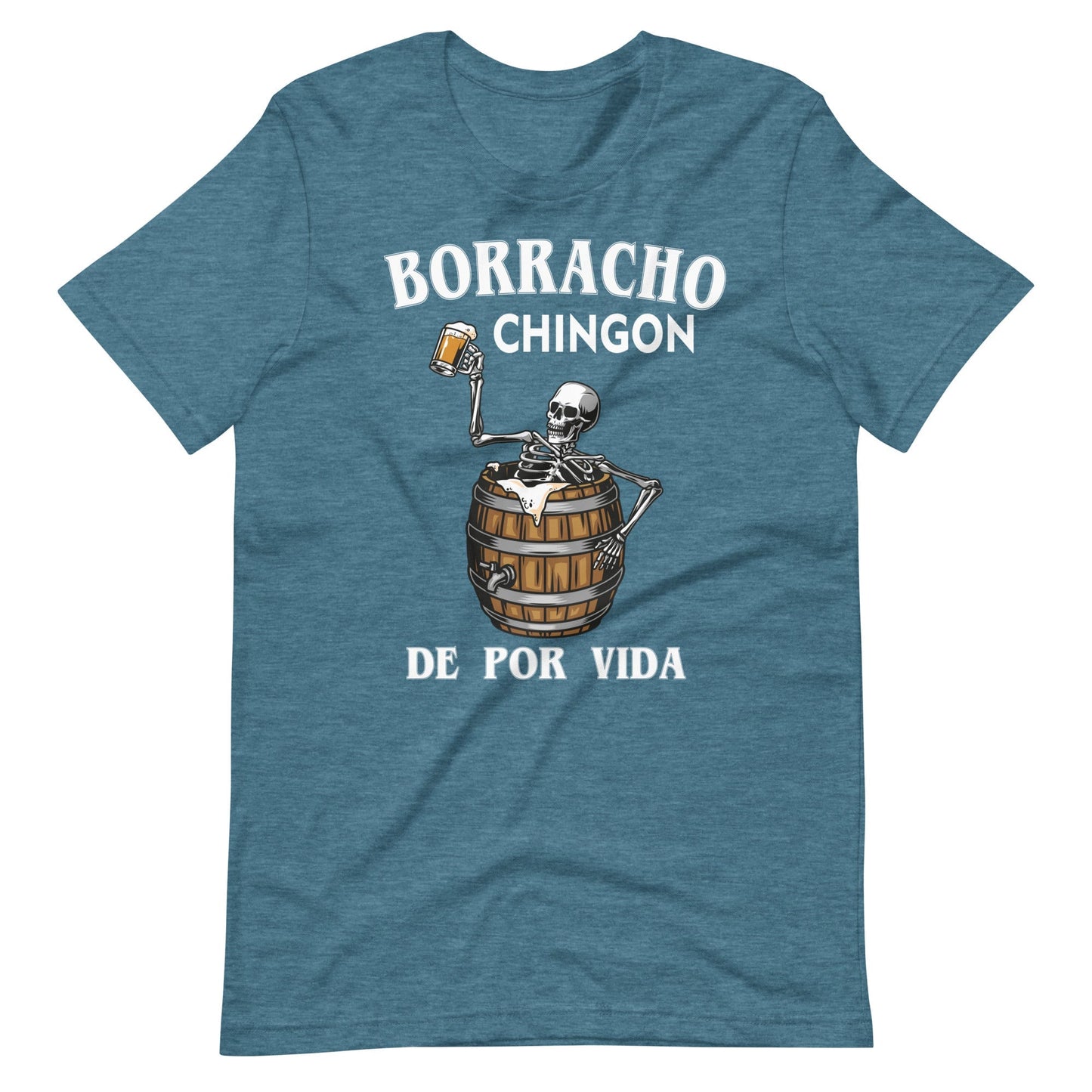 Borracho Chingon De Por Vida T-Shirt