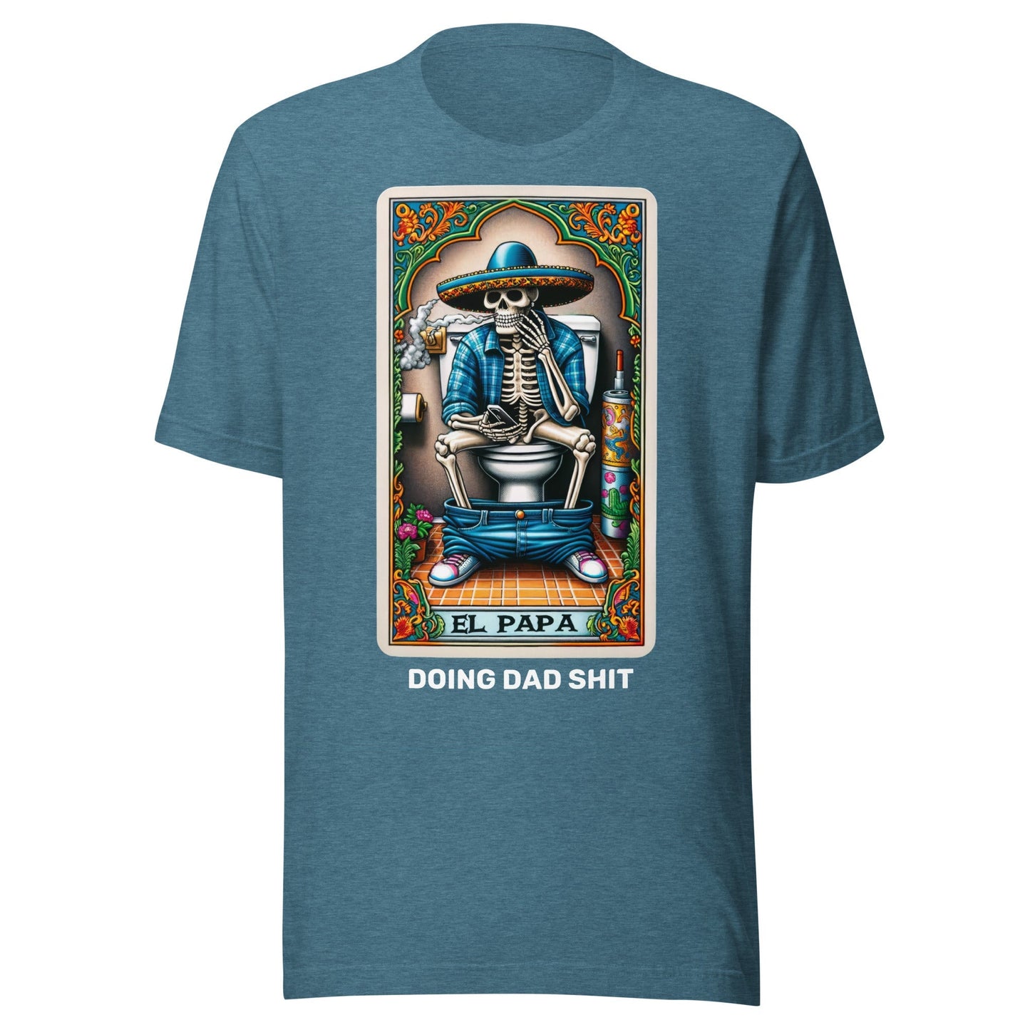 El Papa Doing Dad Sh*t Unisex t-shirt