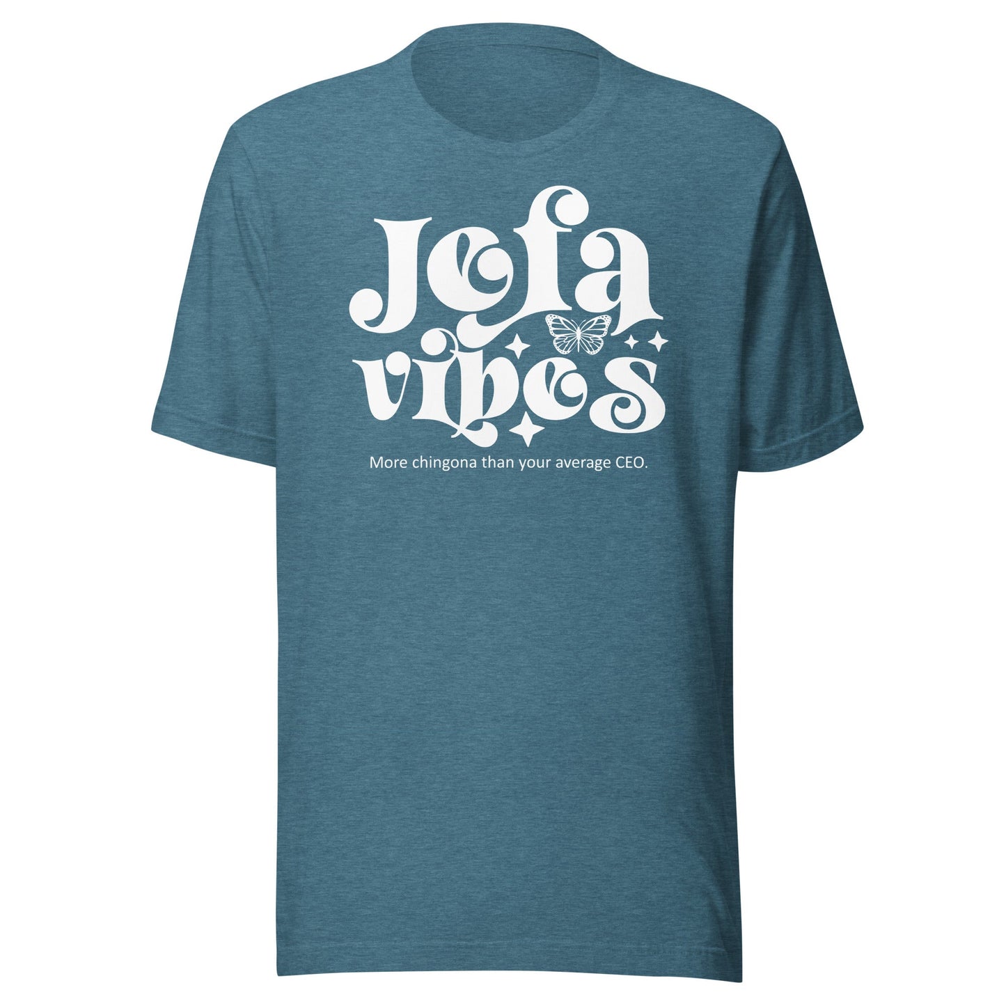 Jefa Vibes - More Chingona Than Your Average CEO T-Shirt