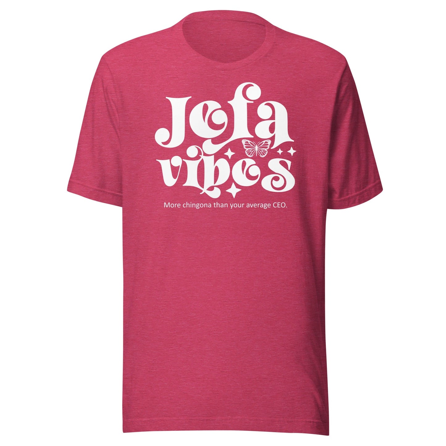 Jefa Vibes - More Chingona Than Your Average CEO T-Shirt