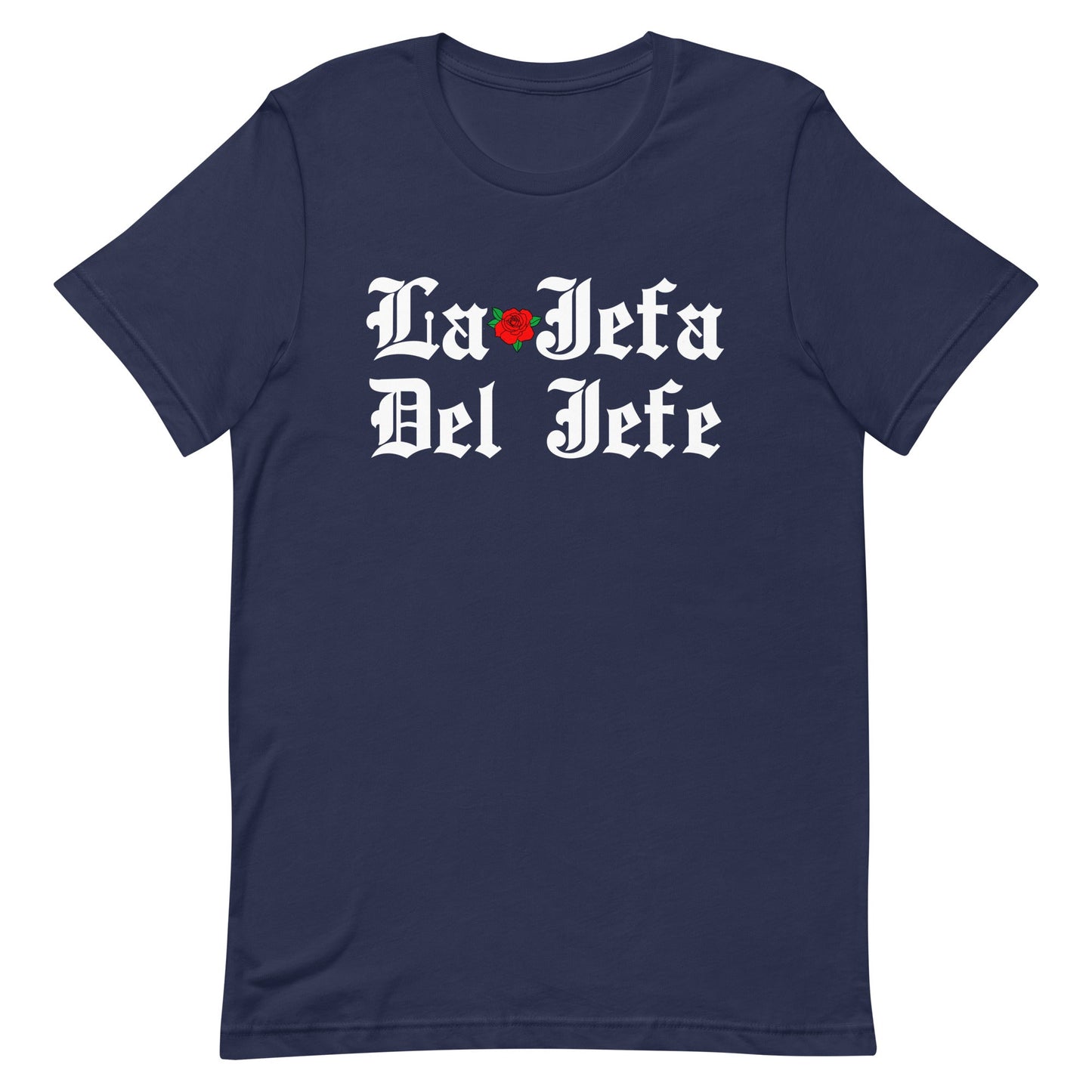 La Jefa Del Jefe Unisex T-Shirt Style003