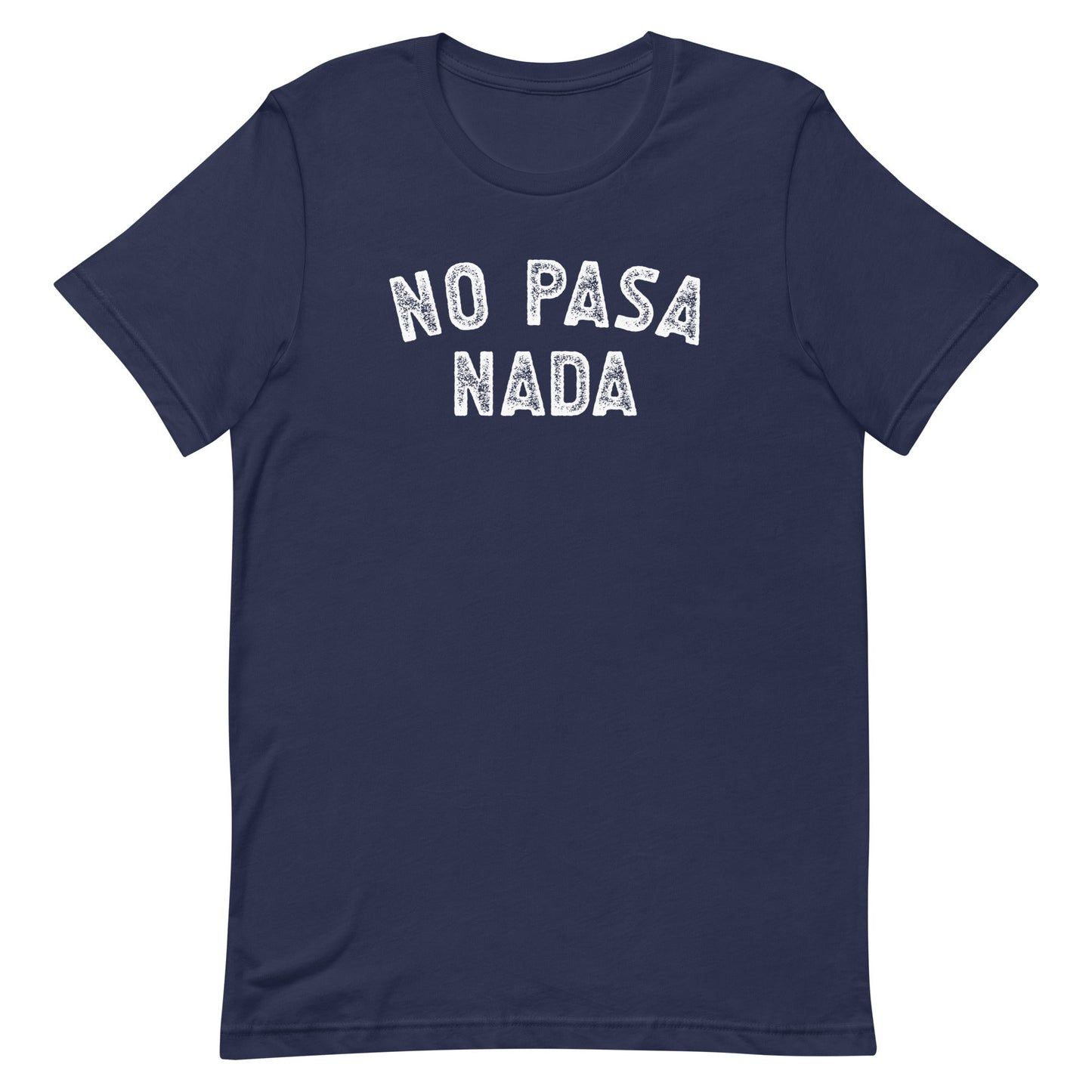 No Pasa Nada T-Shirt for Latina