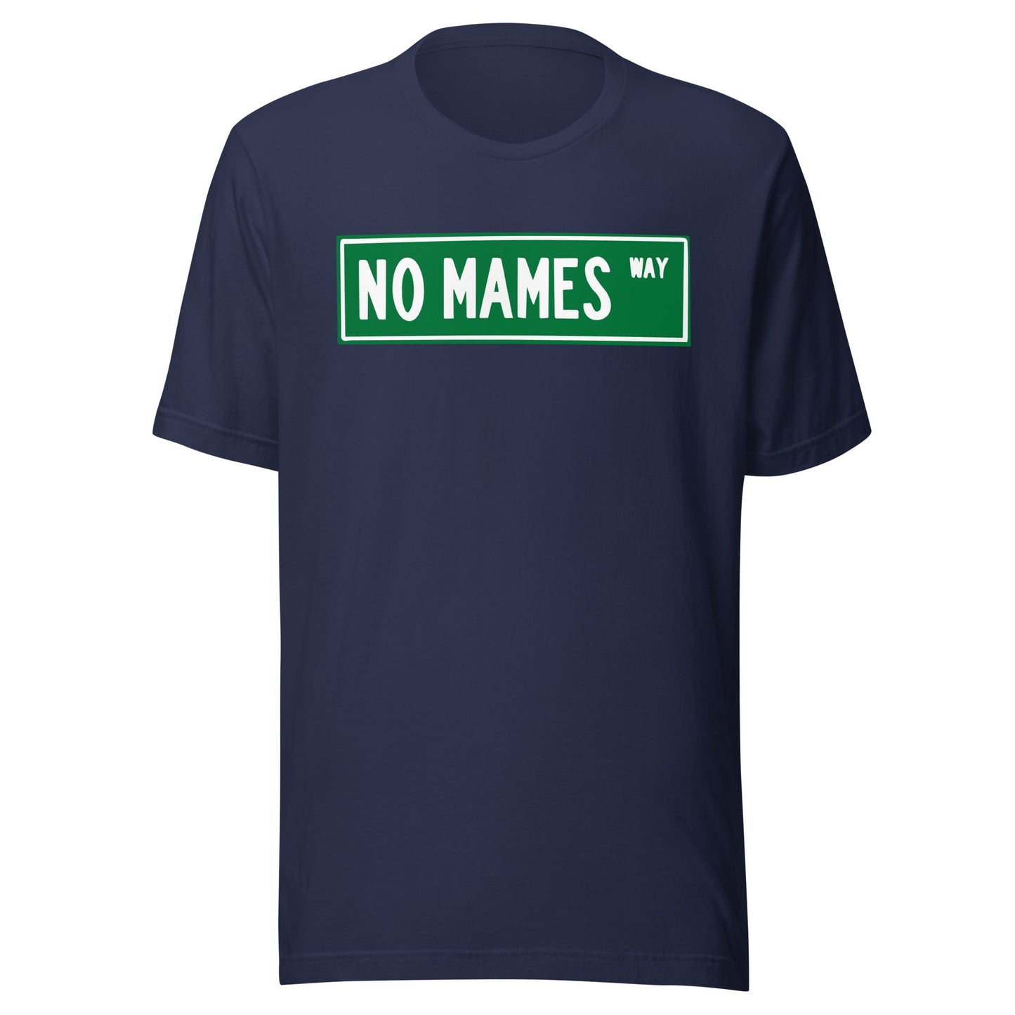 No Mames Way T-Shirt Premium Quality