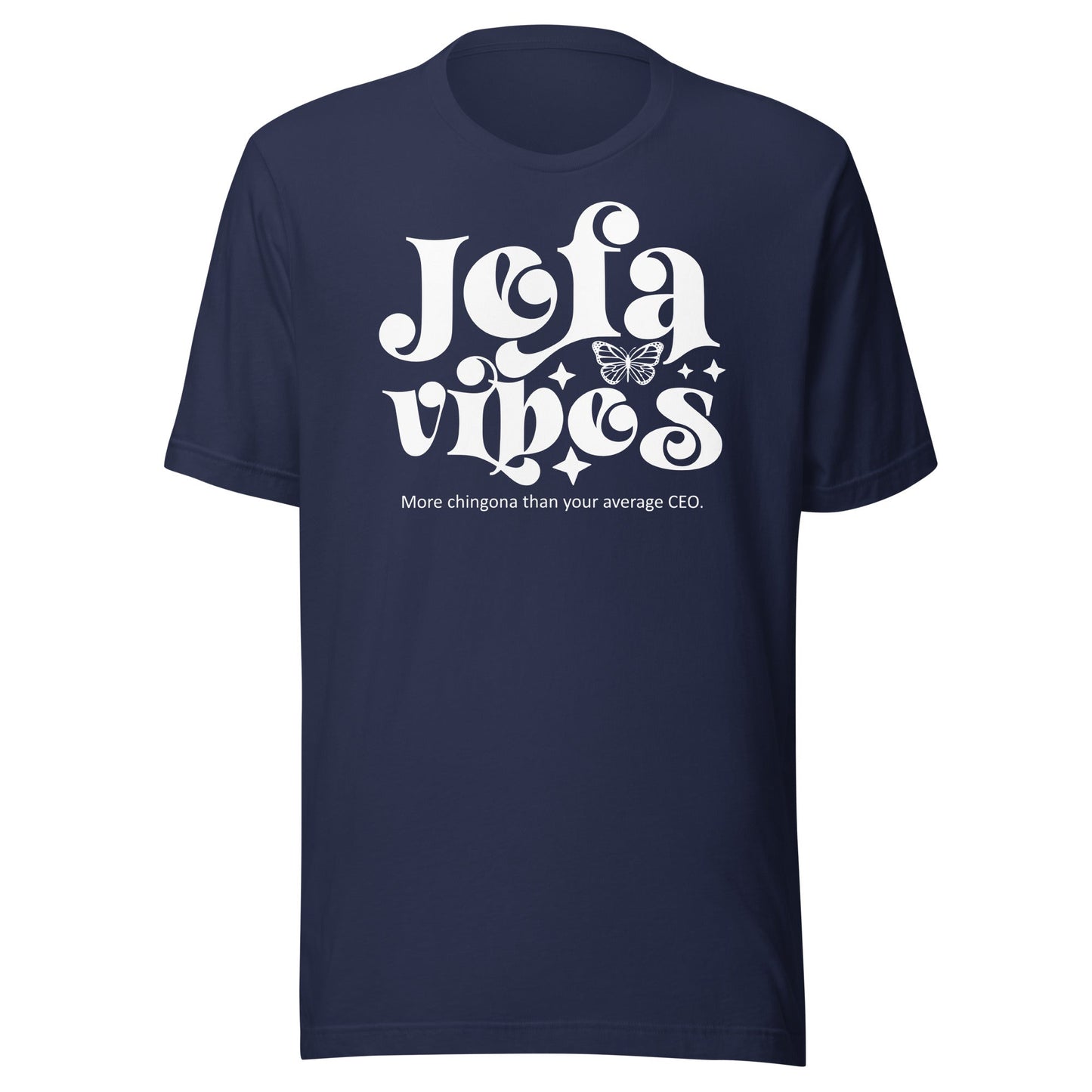 Jefa Vibes - More Chingona Than Your Average CEO T-Shirt
