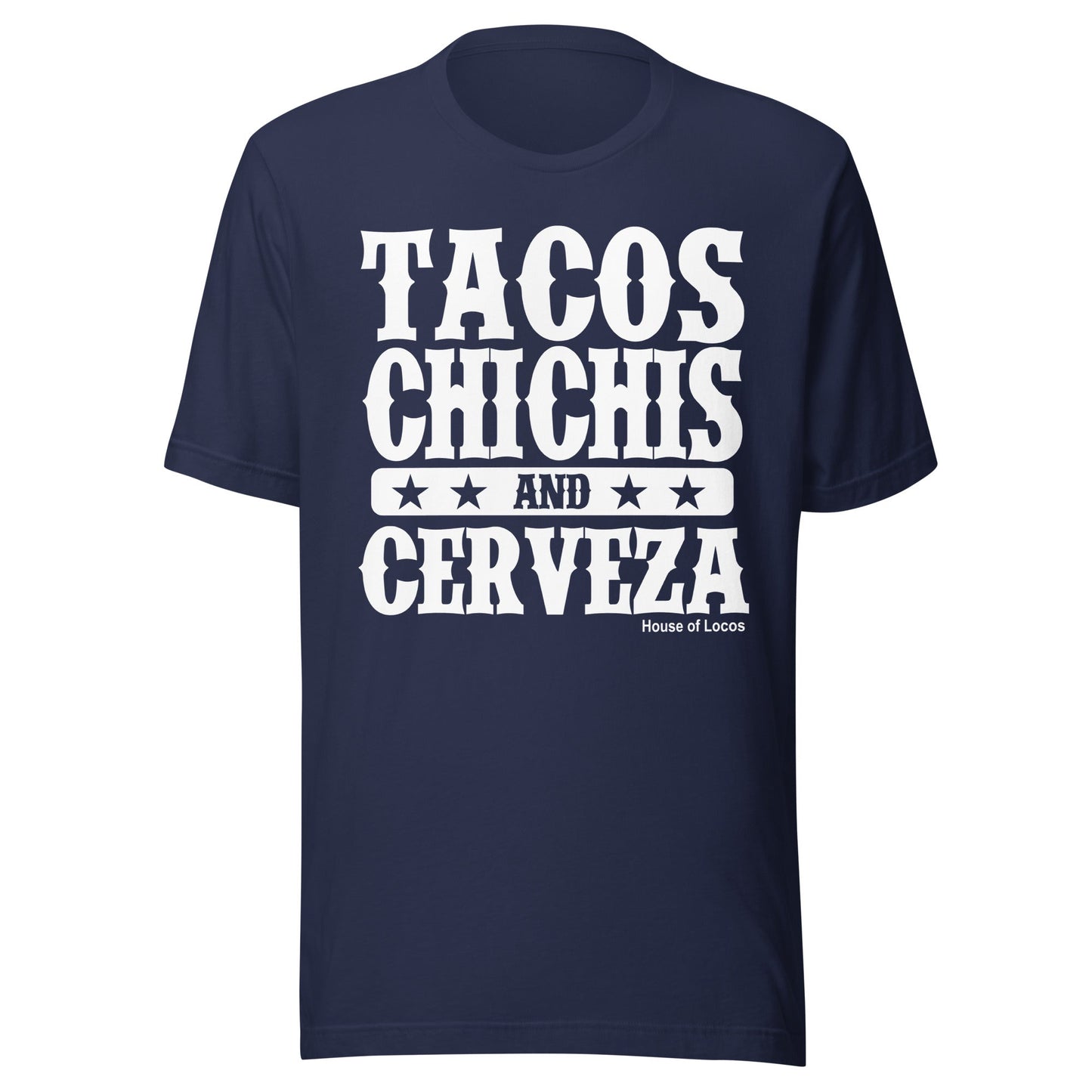 Tacos Chichis And Cerveza T-Shirt Premium Quality
