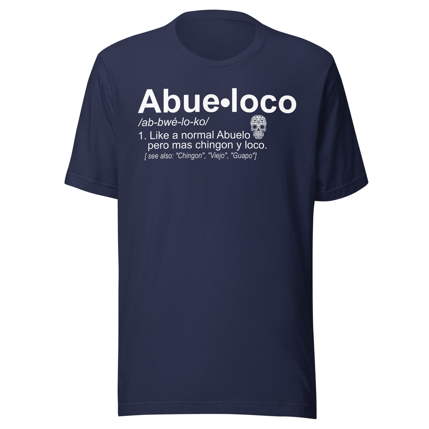 Abueloco Chingon Unisex T-Shirt Premium Quality