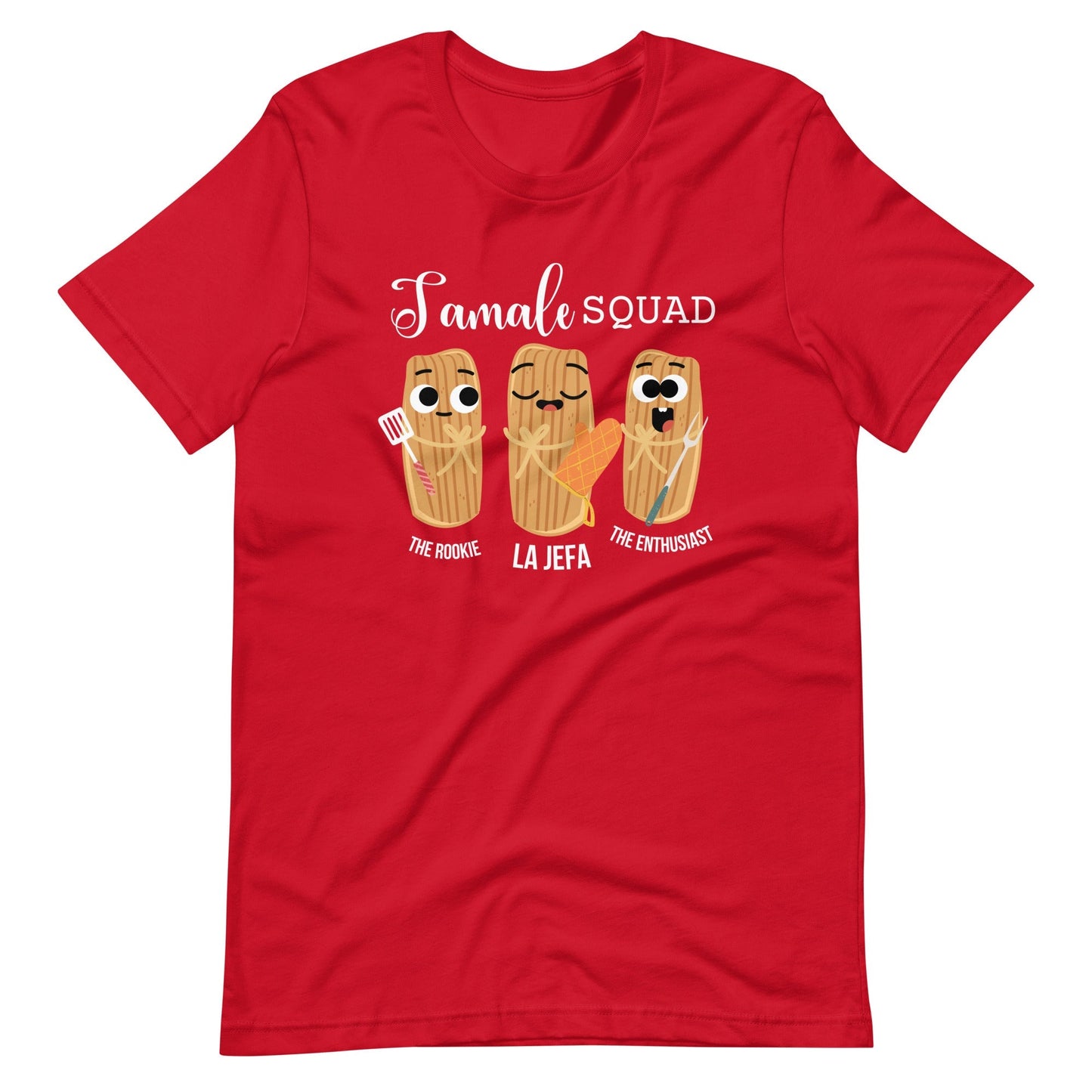 Tamale Squad The Rookie La Jefa The Enthusiast T-Shirt