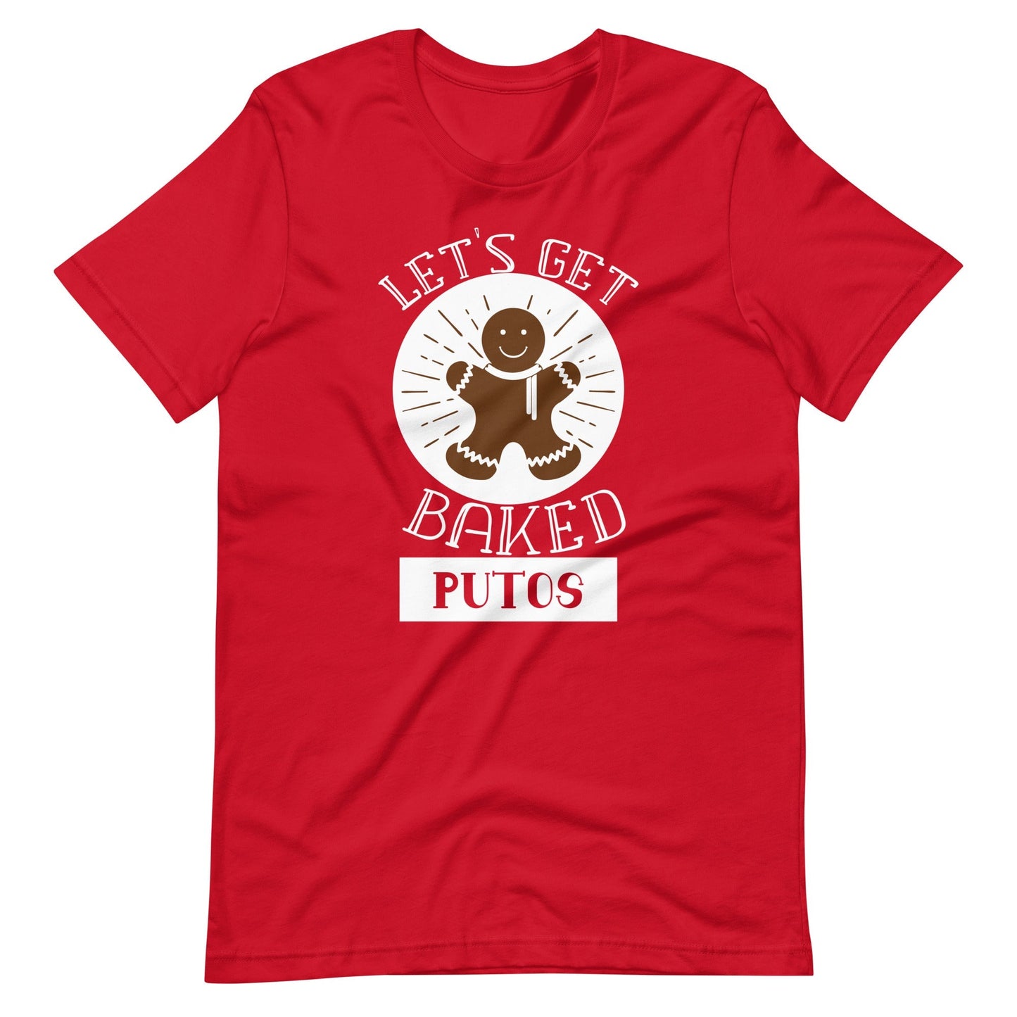 Let's Get Baked Putos Navidad T-Shirt