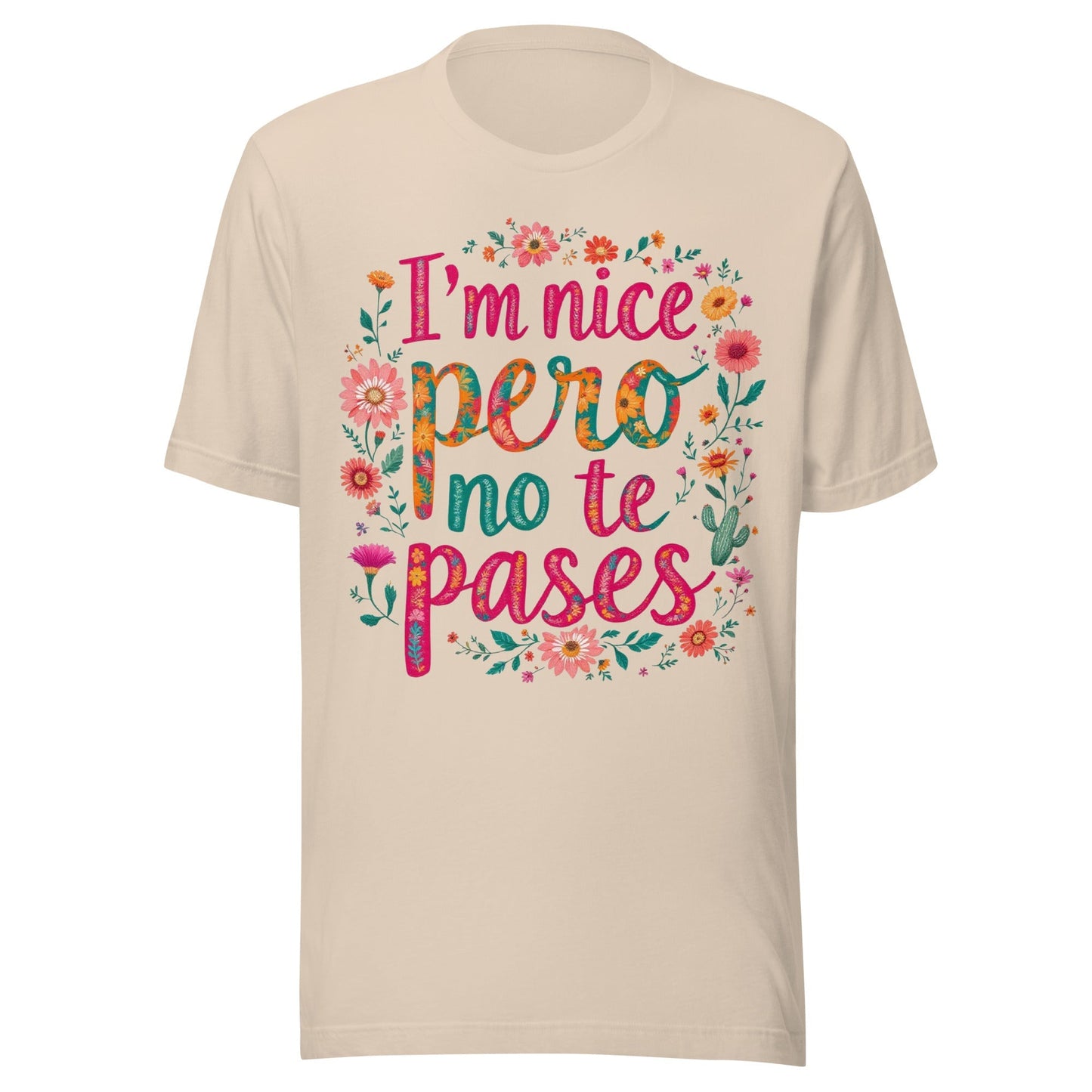 I'm Nice Pero No Te Pases Floral T-Shirt