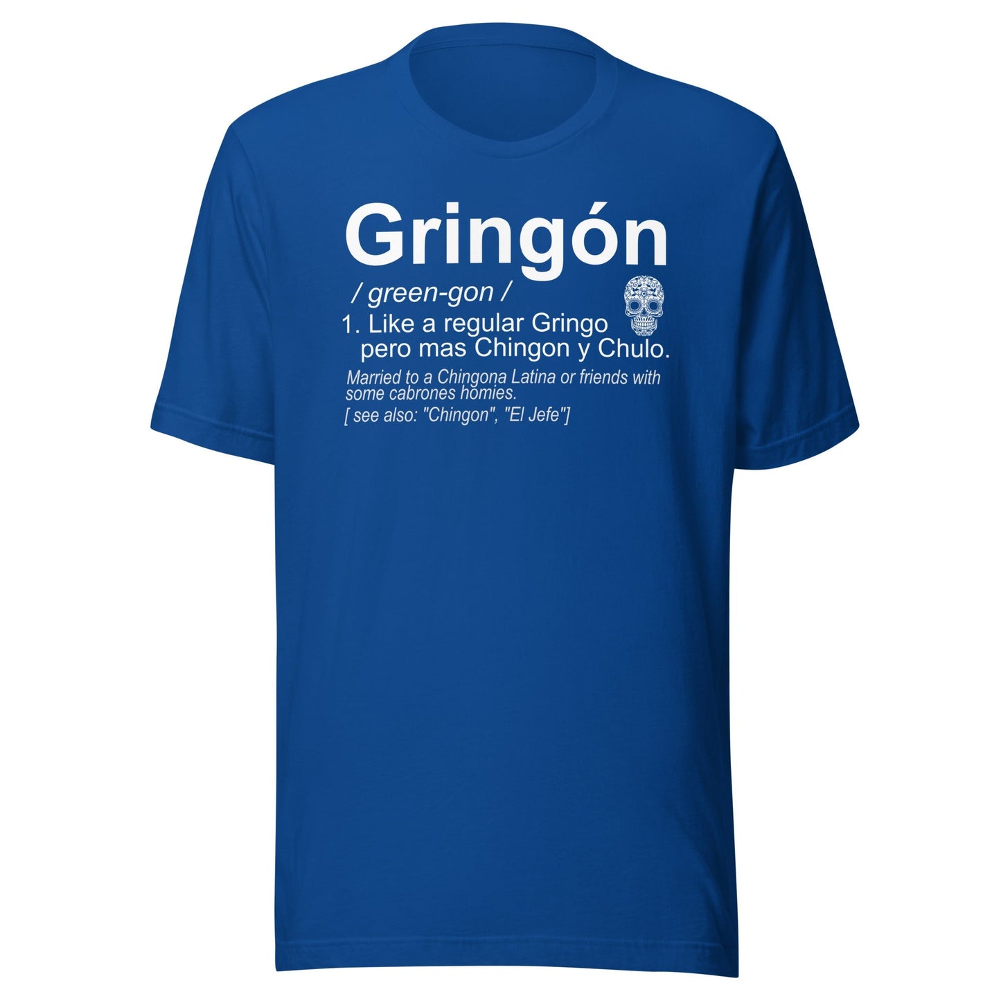 Gringon Chingon T-Shirt Premium Quality