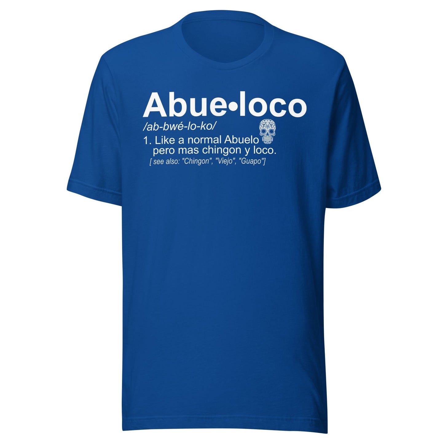 Abueloco Chingon Unisex T-Shirt Premium Quality
