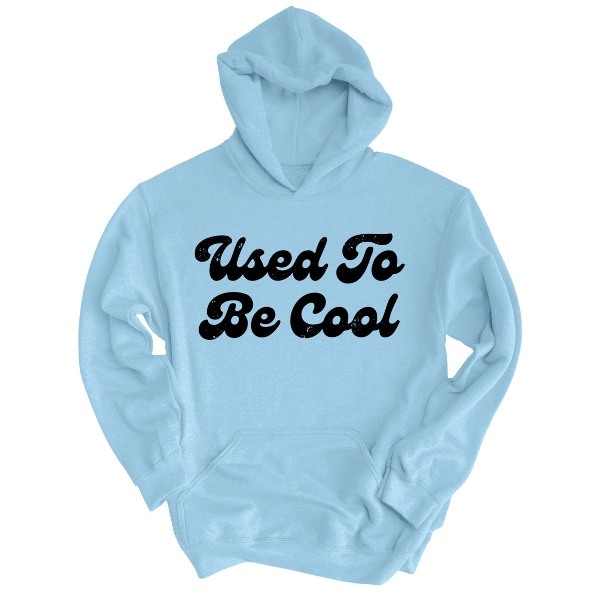 Used To Be Cool - Hoodie