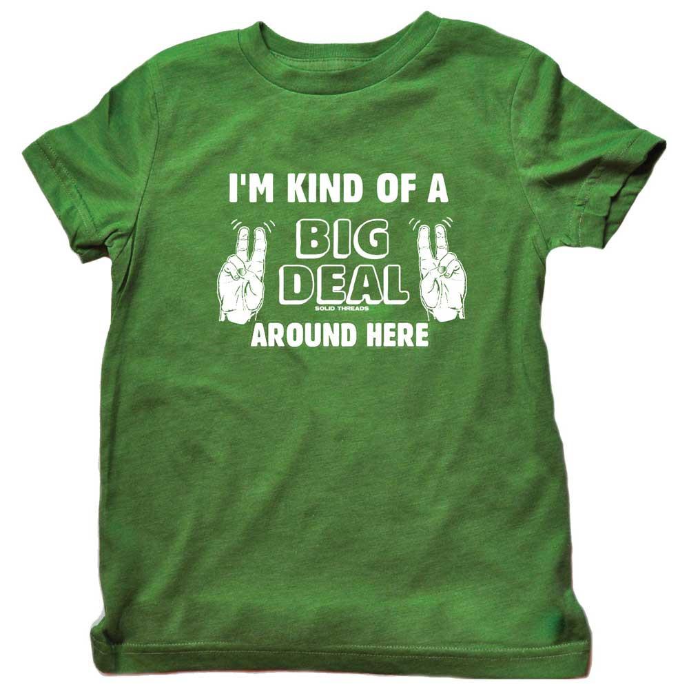 Kids' I'm Kind Of A Big Deal Around Here T-shirt