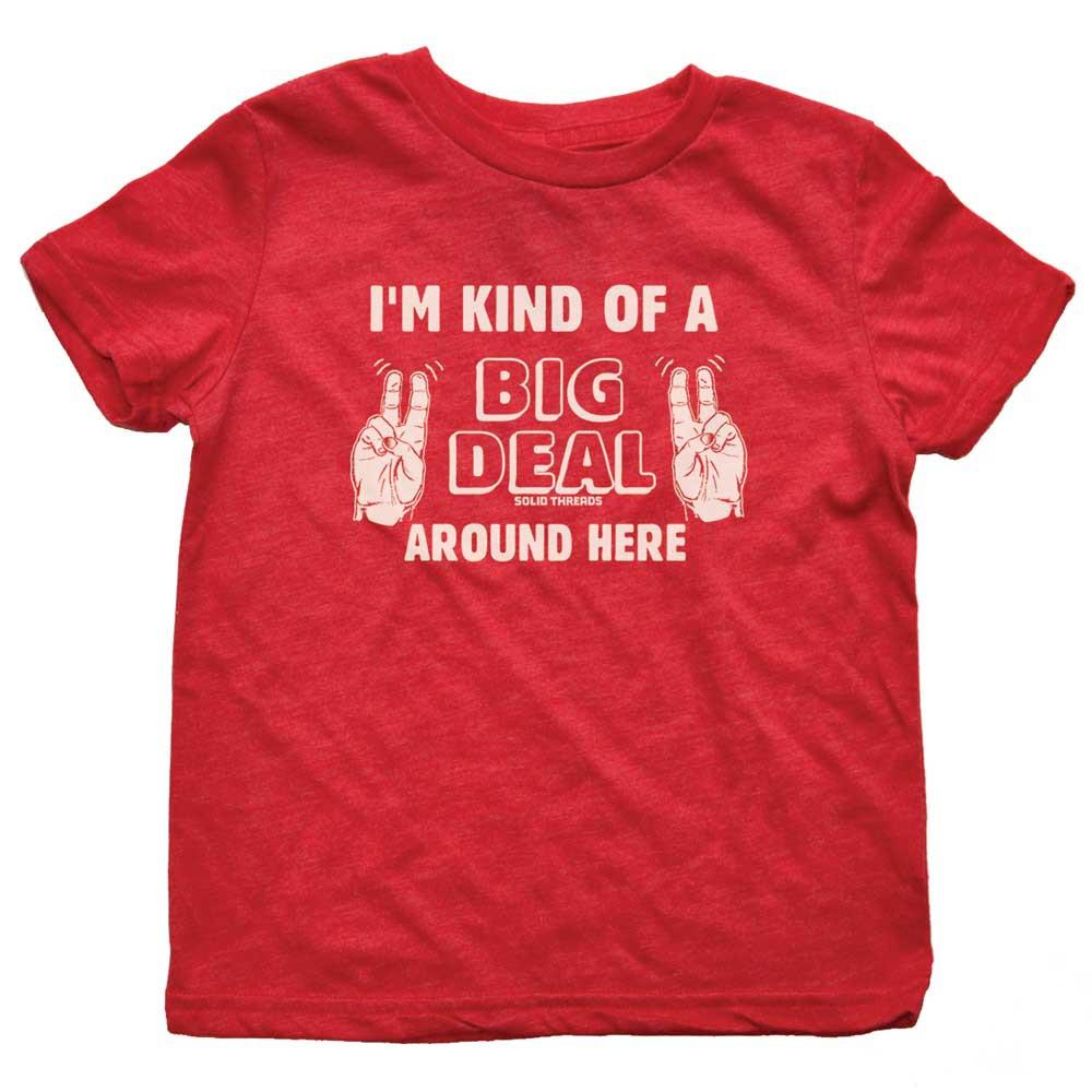Kids' I'm Kind Of A Big Deal Around Here T-shirt