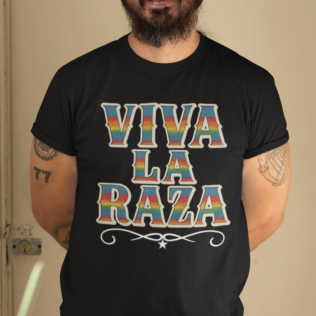 Viva La Raza T-Shirt Ã¢â‚¬â€œ Bold Cultura, Proud Roots