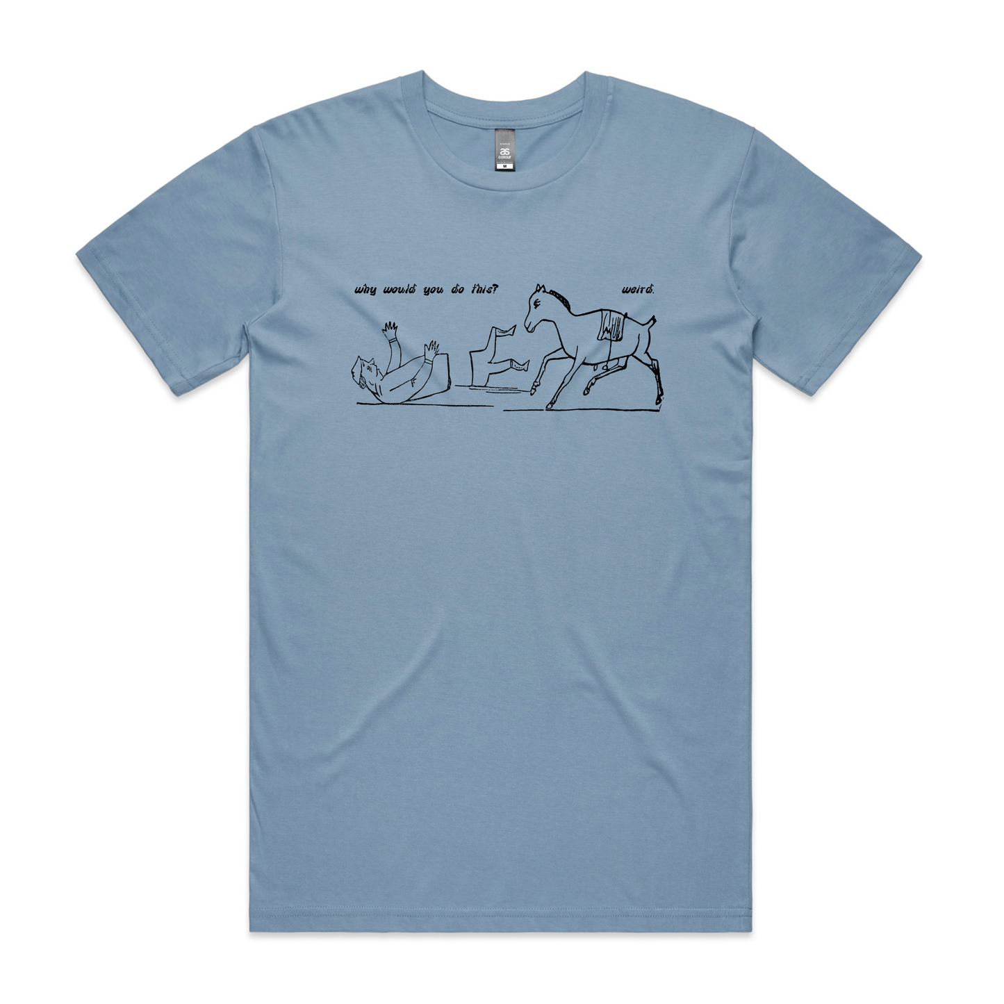 Why Would You Weird Tee