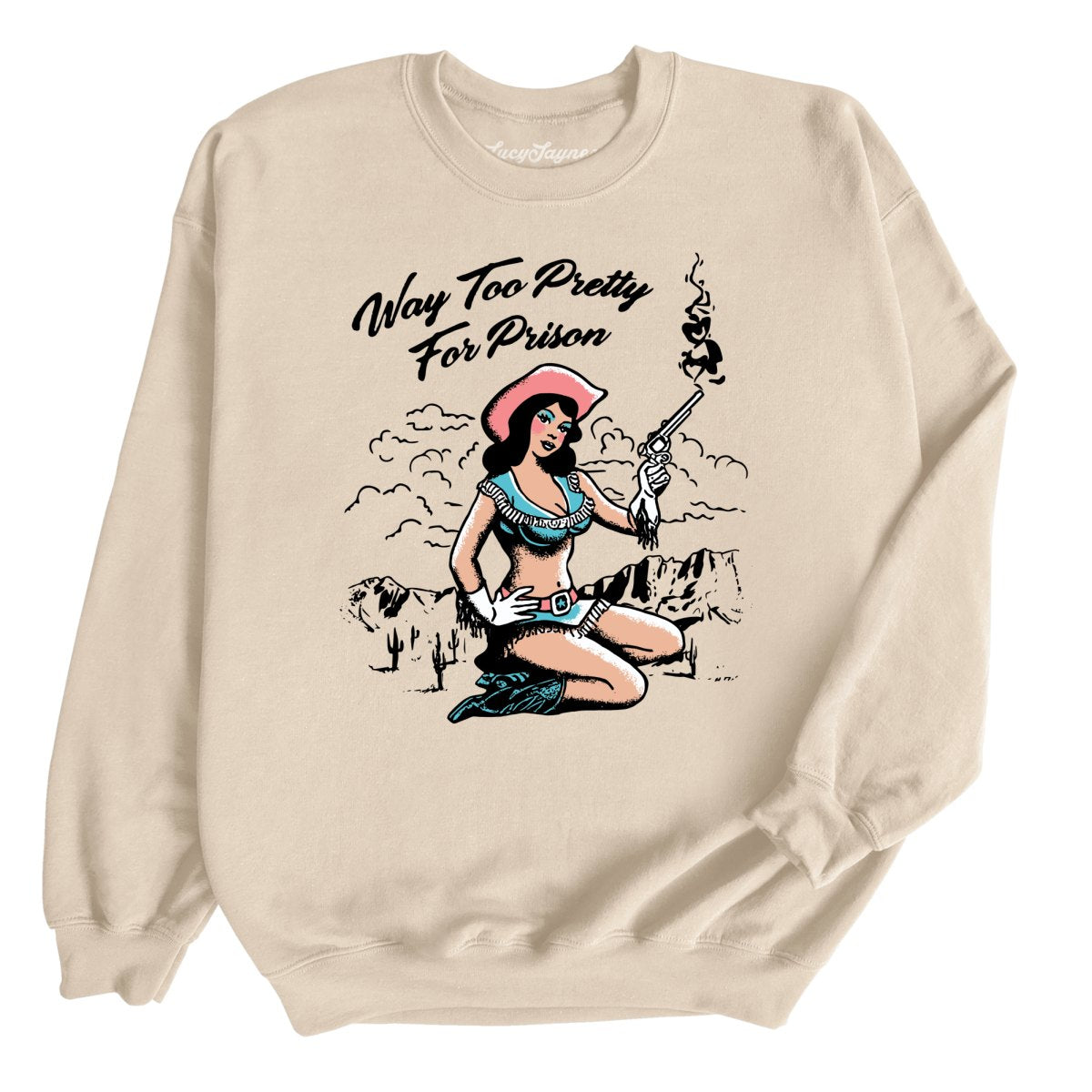 Way Too Pretty For Prison Sweatshirt