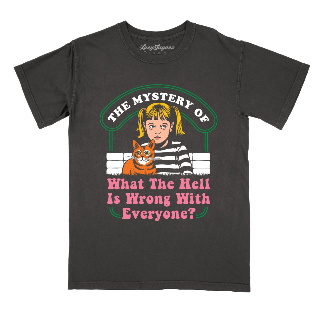 What The Hell Is Wrong With Everyone - Comfort Colors Tee