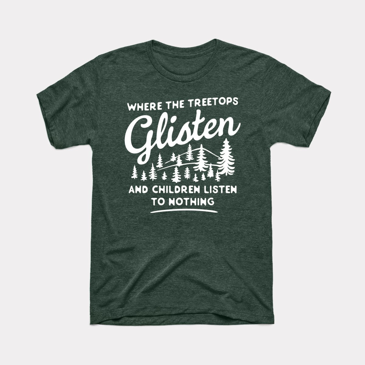 Where The Treetops Glisten Adult Unisex Tee