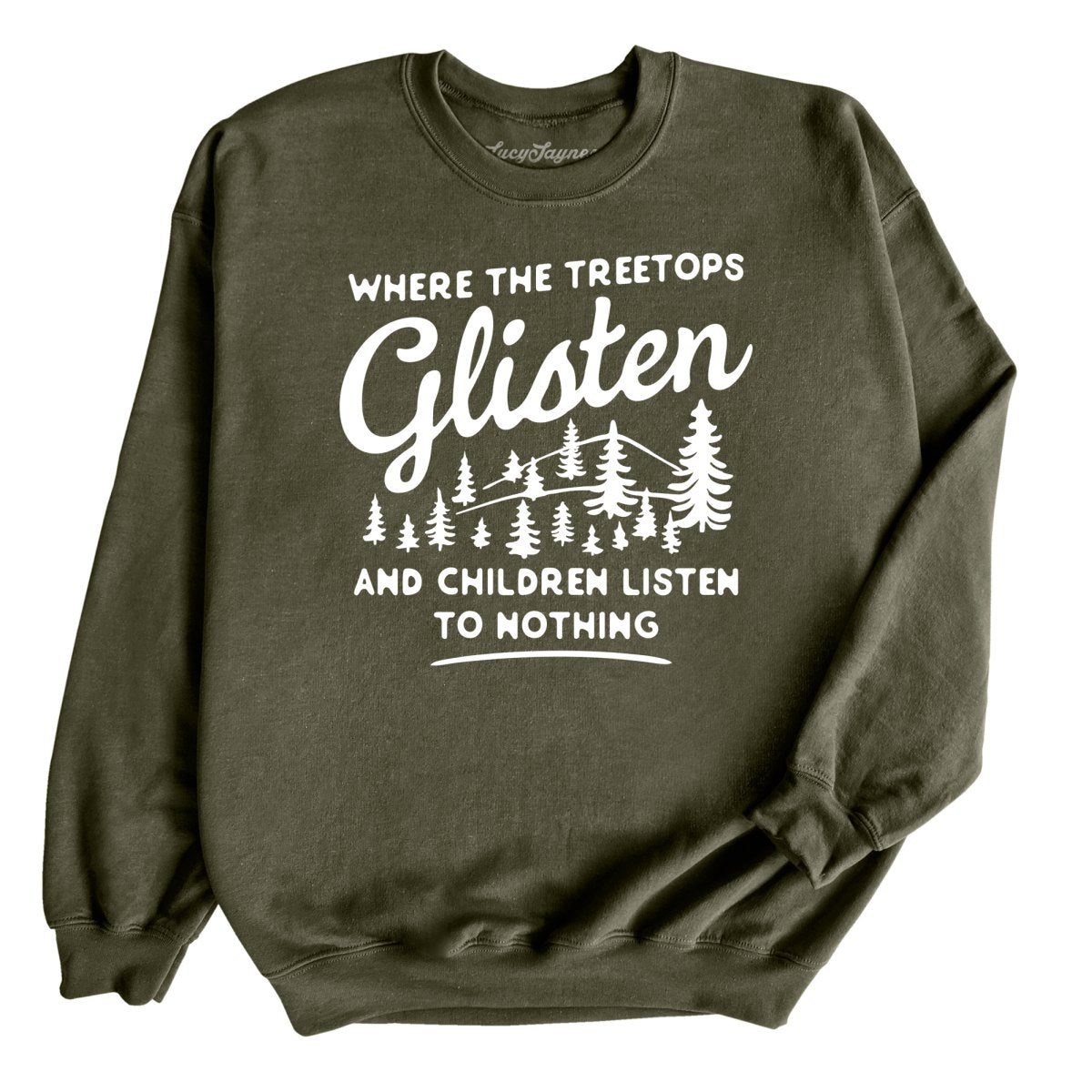 Where The Treetops Glisten Sweatshirt