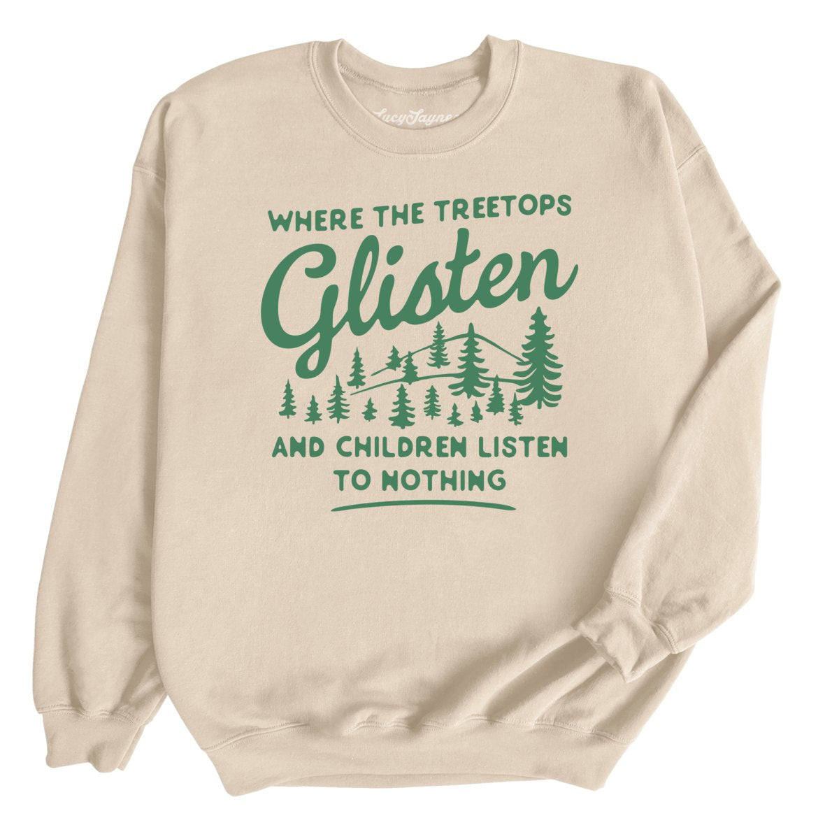 Where The Treetops Glisten Sweatshirt