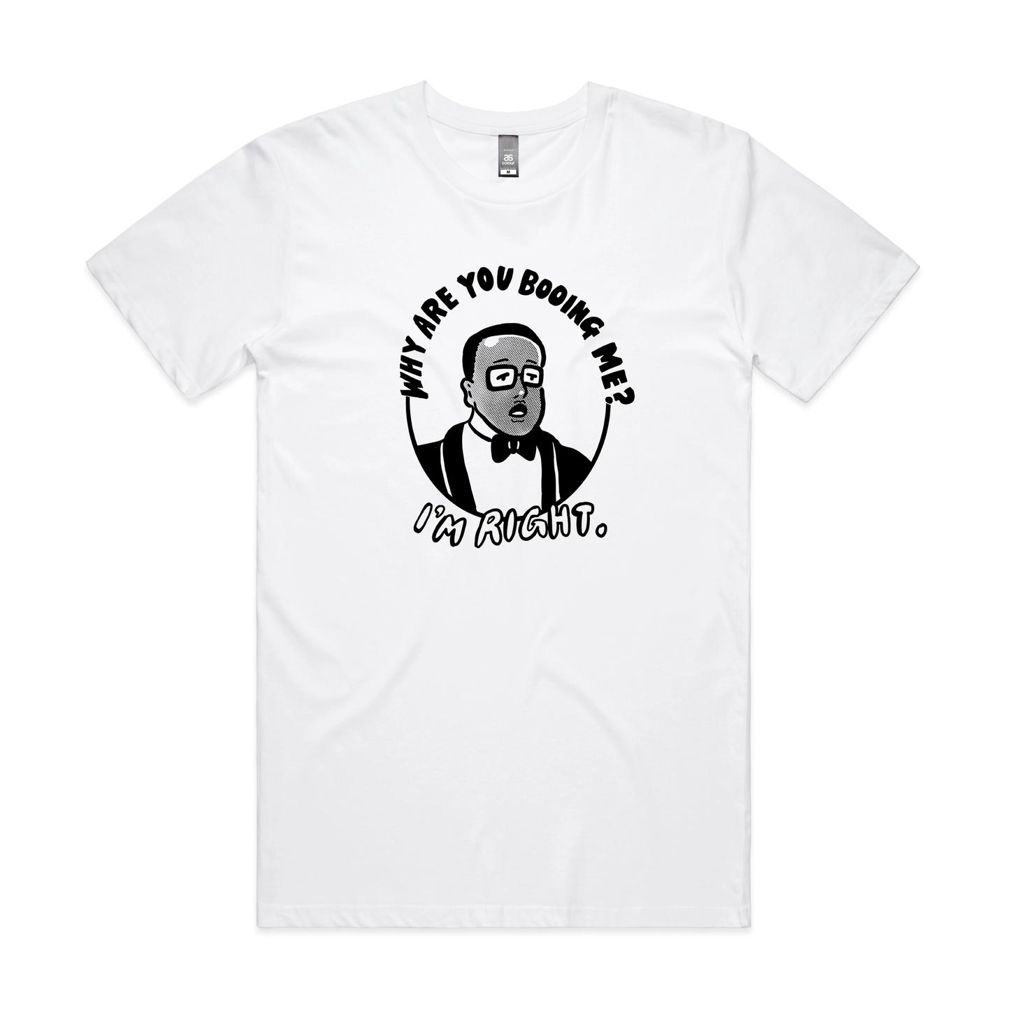 Why Are You Booing Me Tee