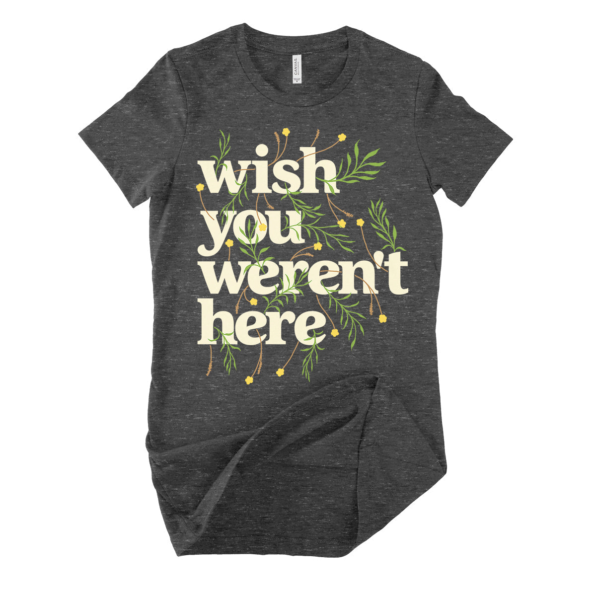 Wish You Weren't Here Women's Shirt