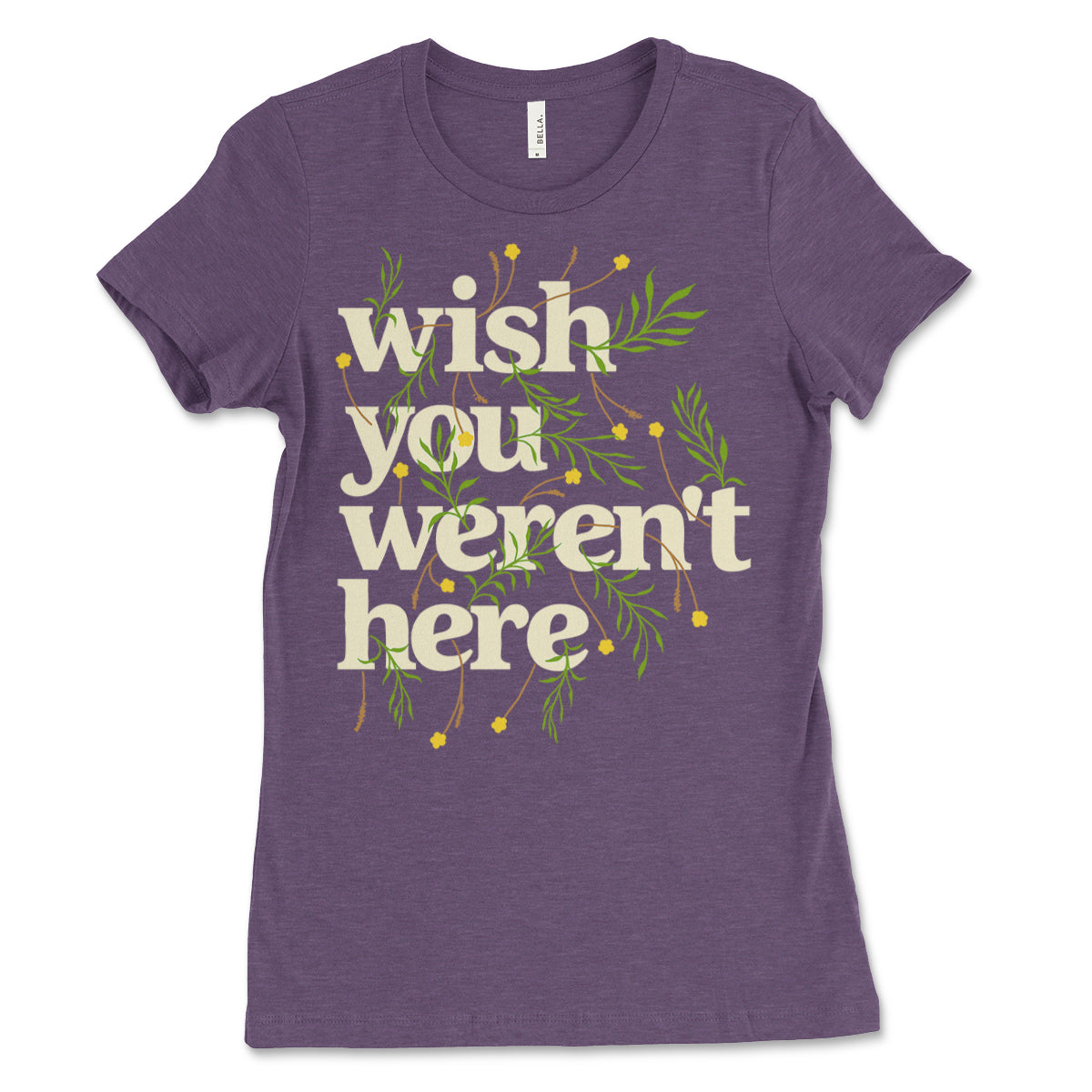 Wish You Weren't Here Women's Shirt