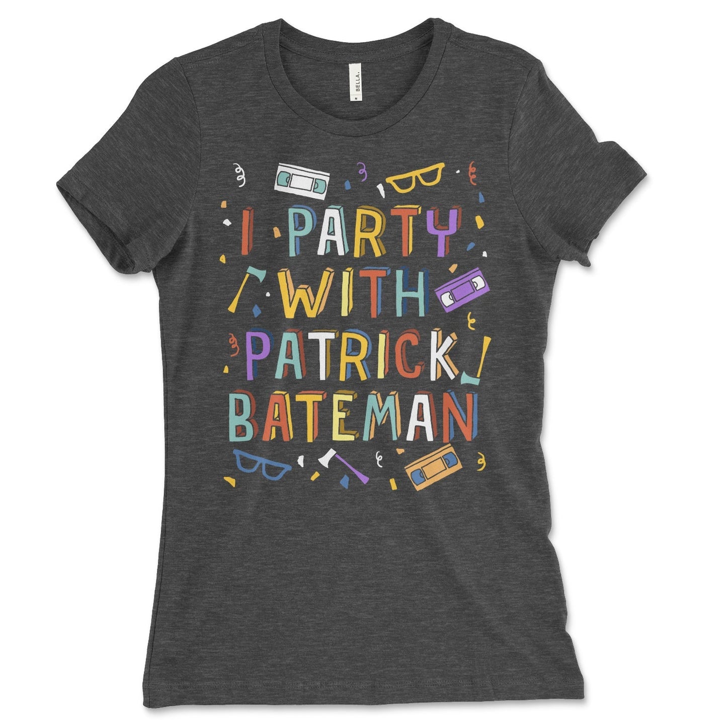 Women's I Party With Patrick Bateman Shirt