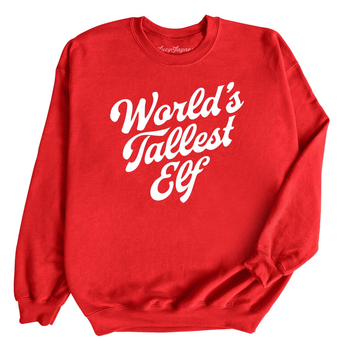 World's Tallest Elf Sweatshirt