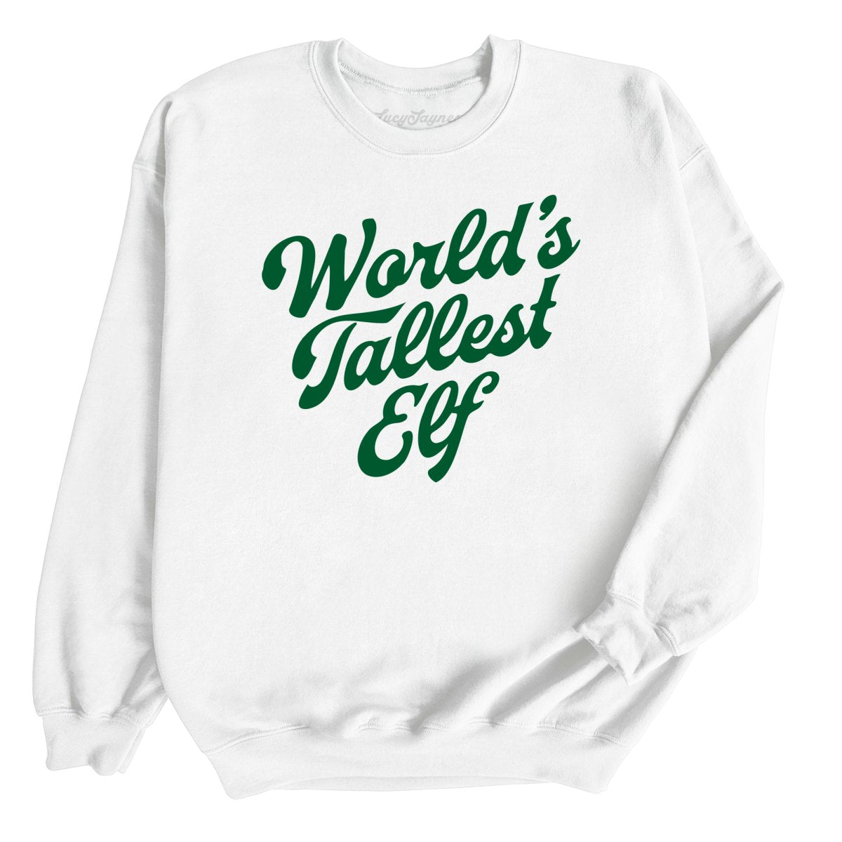 World's Tallest Elf Sweatshirt