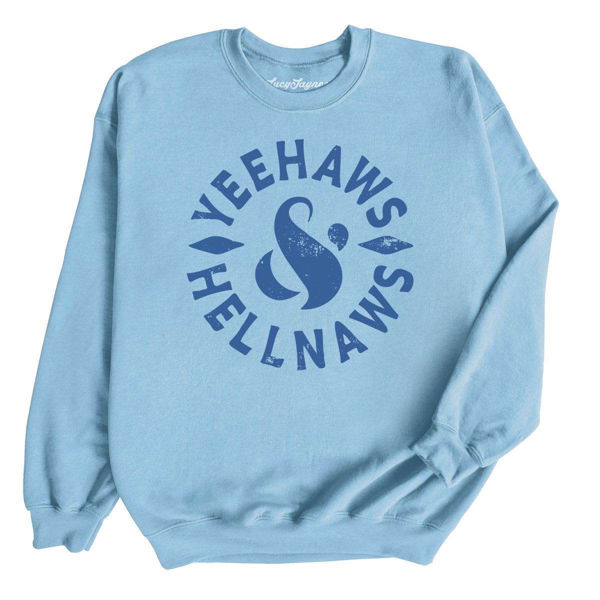 Yeehaws and Hellnaws Sweatshirt