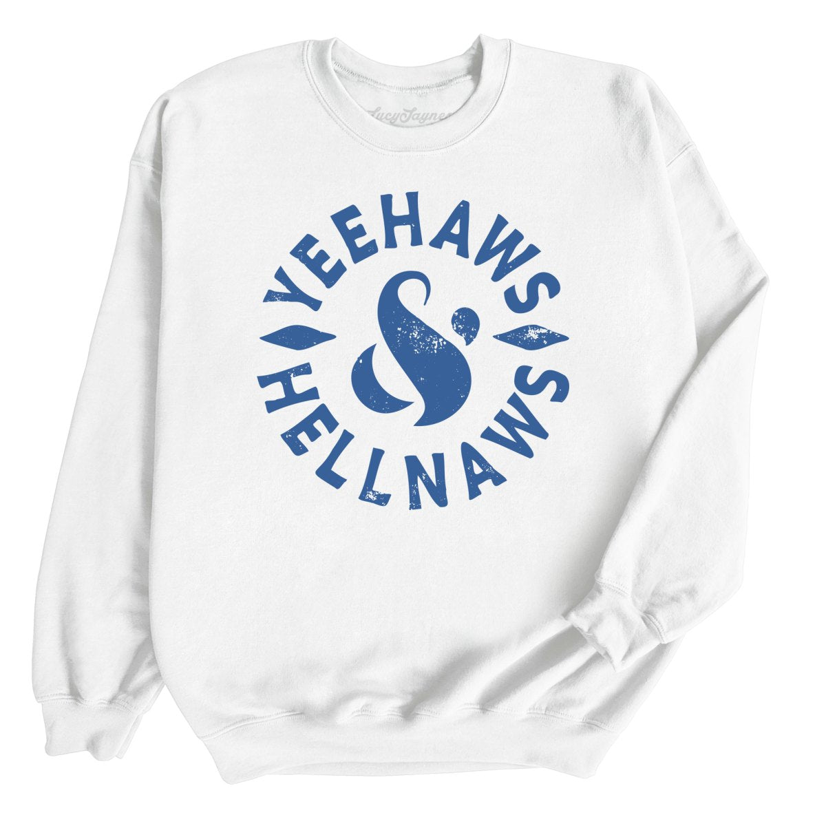 Yeehaws and Hellnaws Sweatshirt