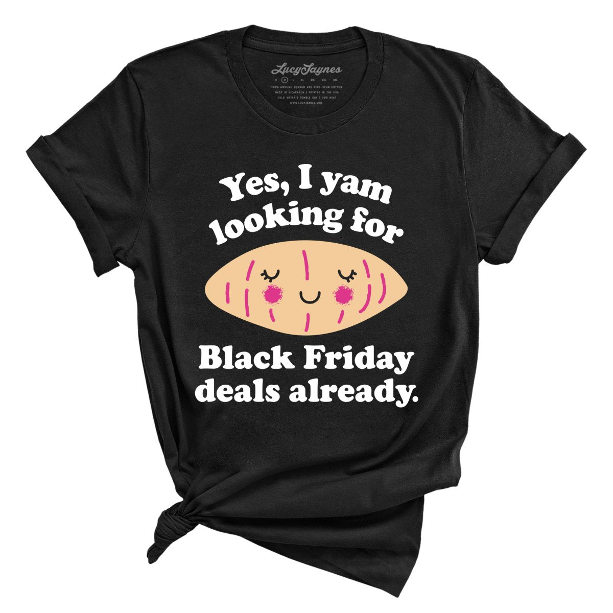 Yes I Yam Looking For Black Friday Deals Already Tee
