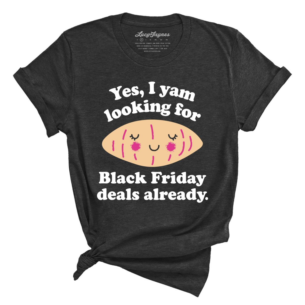 Yes I Yam Looking For Black Friday Deals Already Tee
